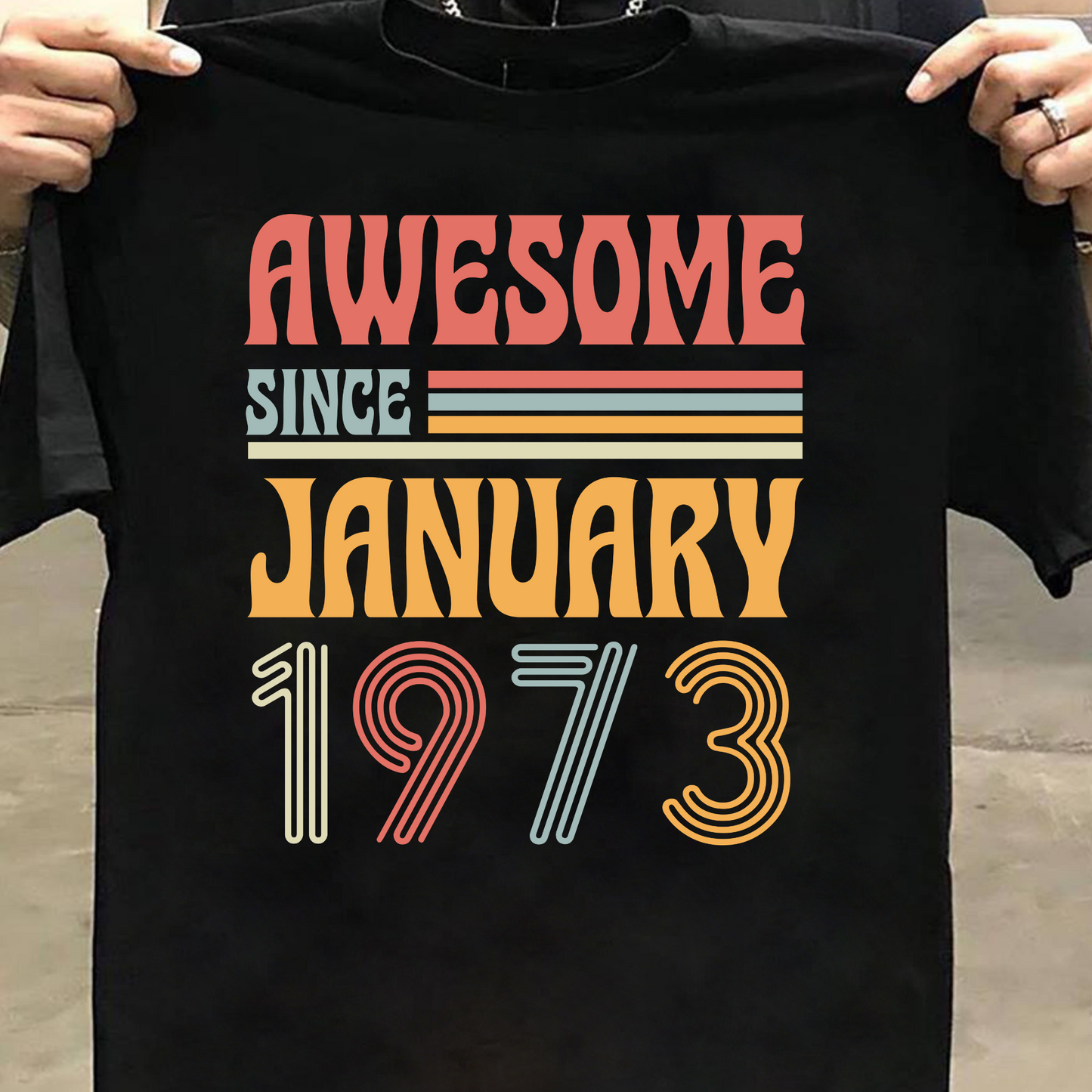 AWESOME SINCE JANUARY 1973 CLASSIC T-SHIRT