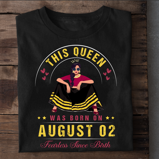 02 AUGUST FEARLESS QUEEN CLASSIC T-SHIRT