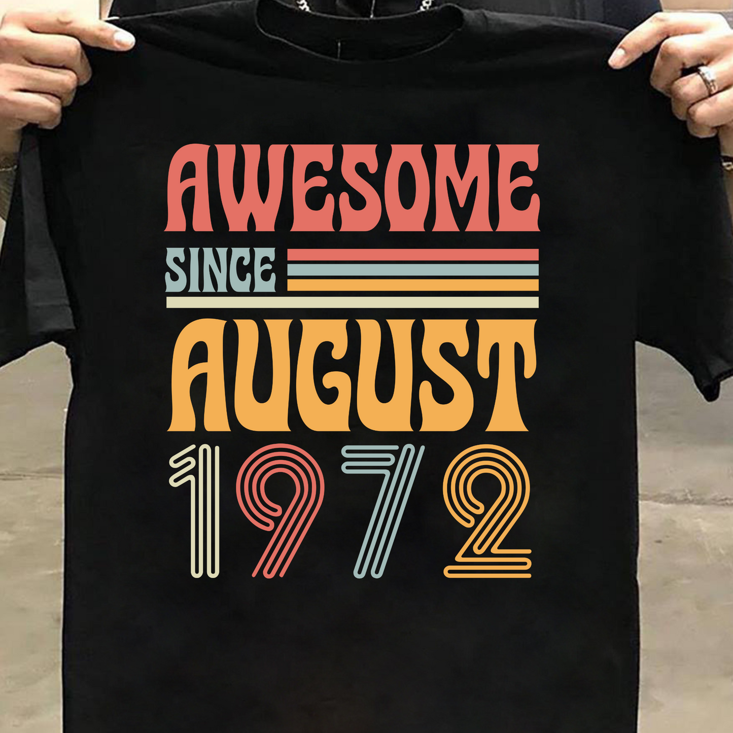 AWESOME SINCE AUGUST 1972 CLASSIC T-SHIRT