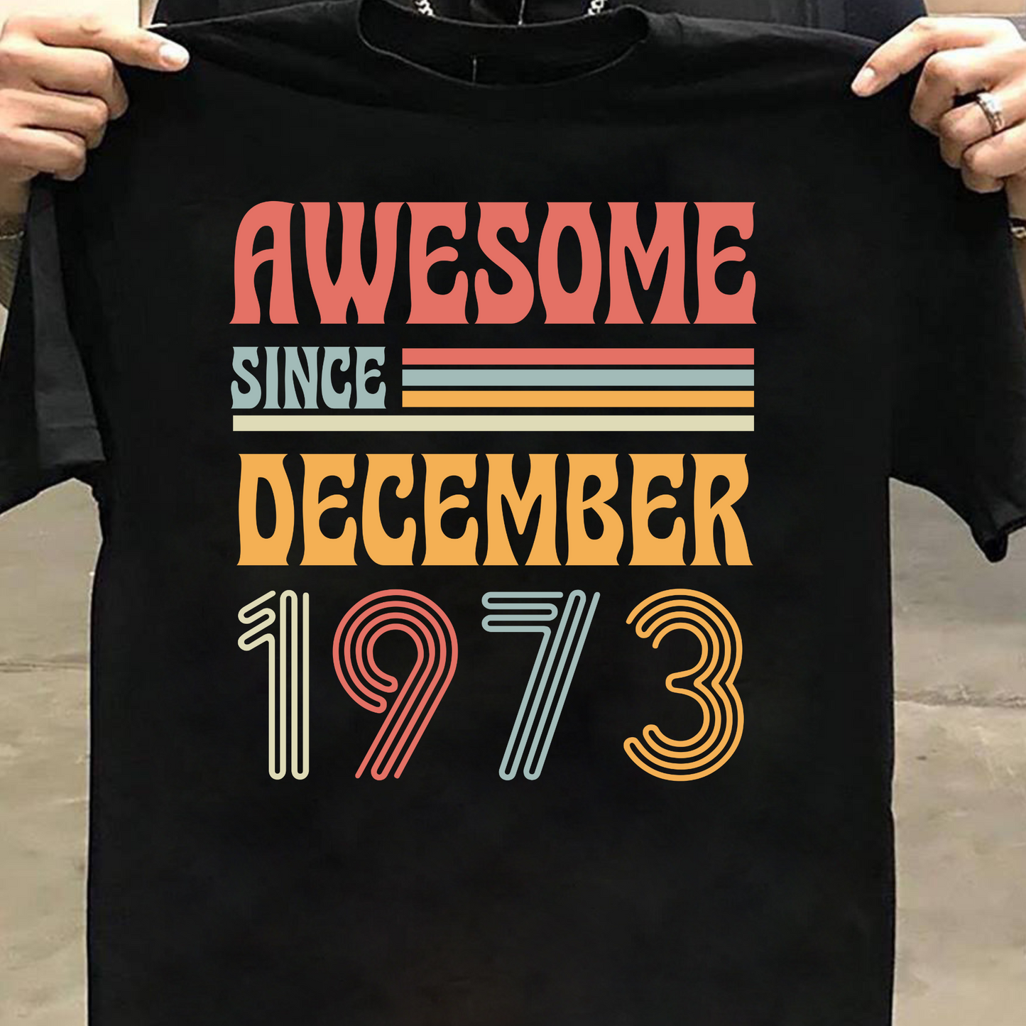 AWESOME SINCE DECEMBER 1973 CLASSIC T-SHIRT