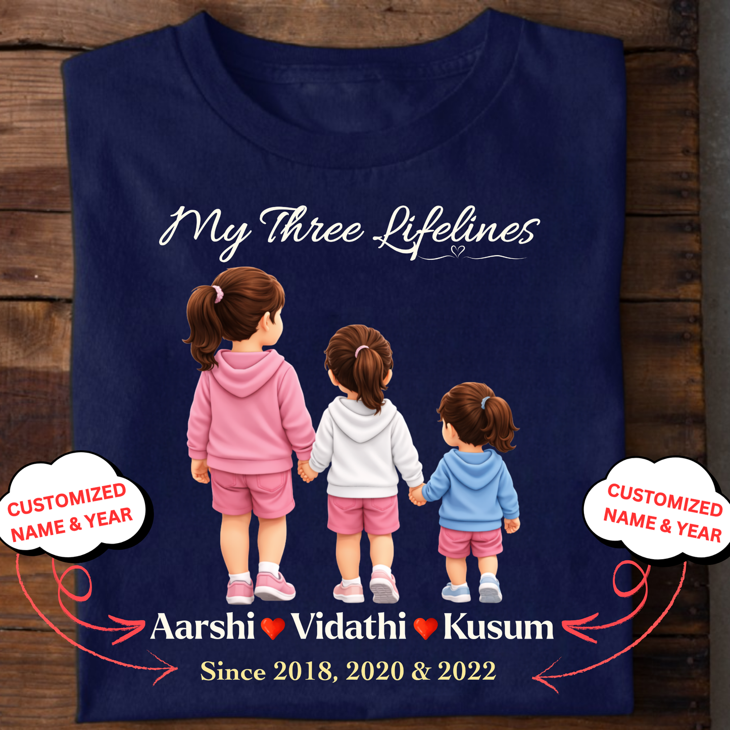 CUSTOMIZED-MY THREE LIFELINES (3 DAUGHTERS) NAME & BIRTH YEAR CLASSIC T-SHIRT