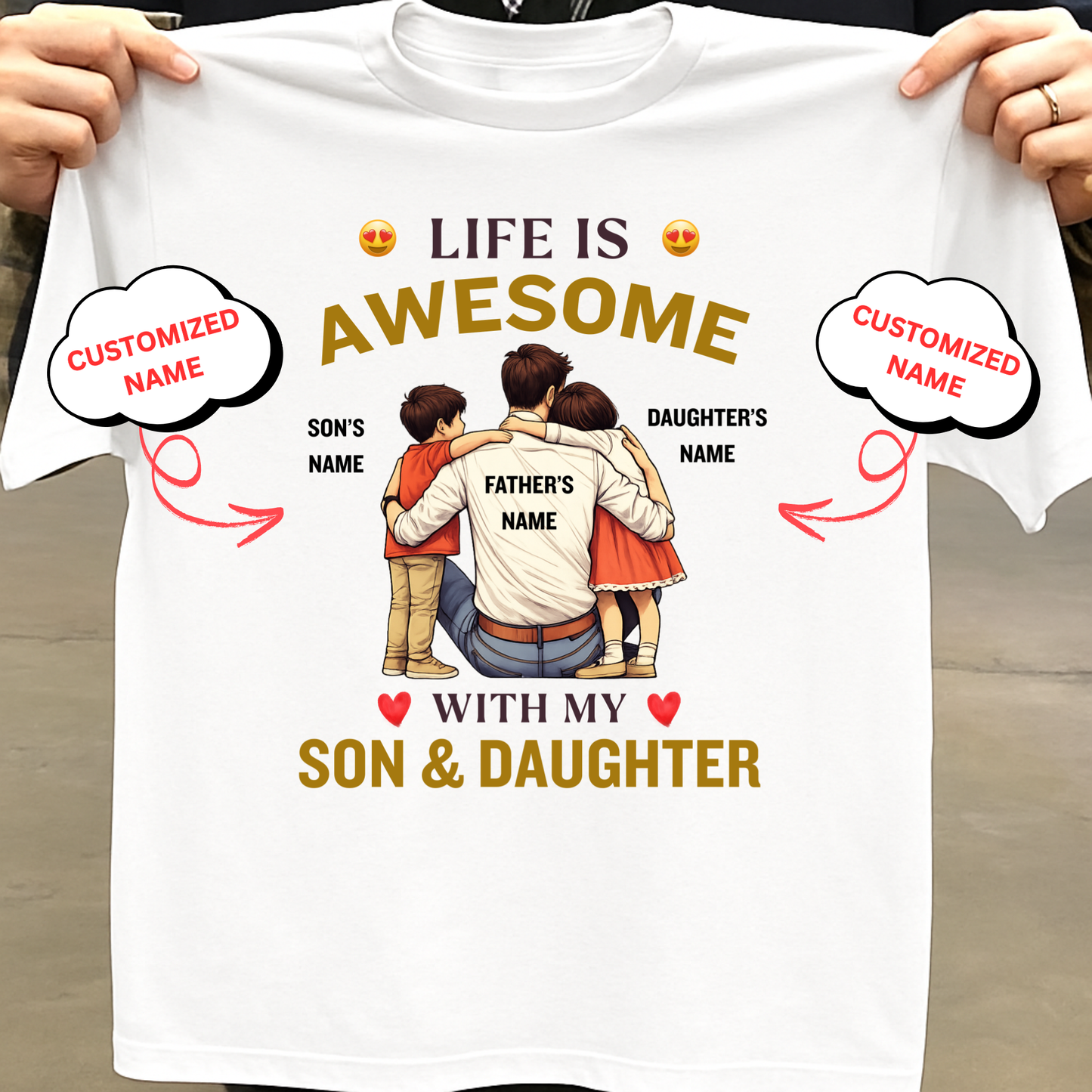 CUSTOMIZED-LIFE IS AWESOME WITH MY SON & DAUGHTER (FATHER WITH KIDS) CLASSIC T-SHIRT