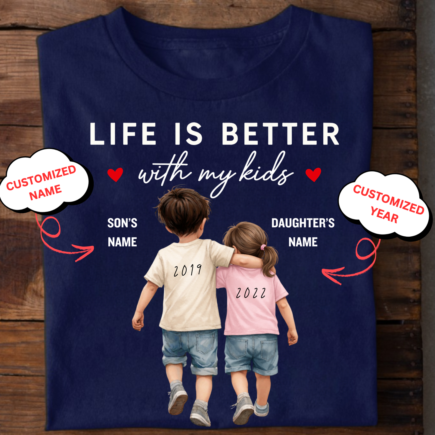 CUSTOMIZED-LIFE IS BETTER WITH MY KIDS CLASSIC T-SHIRT