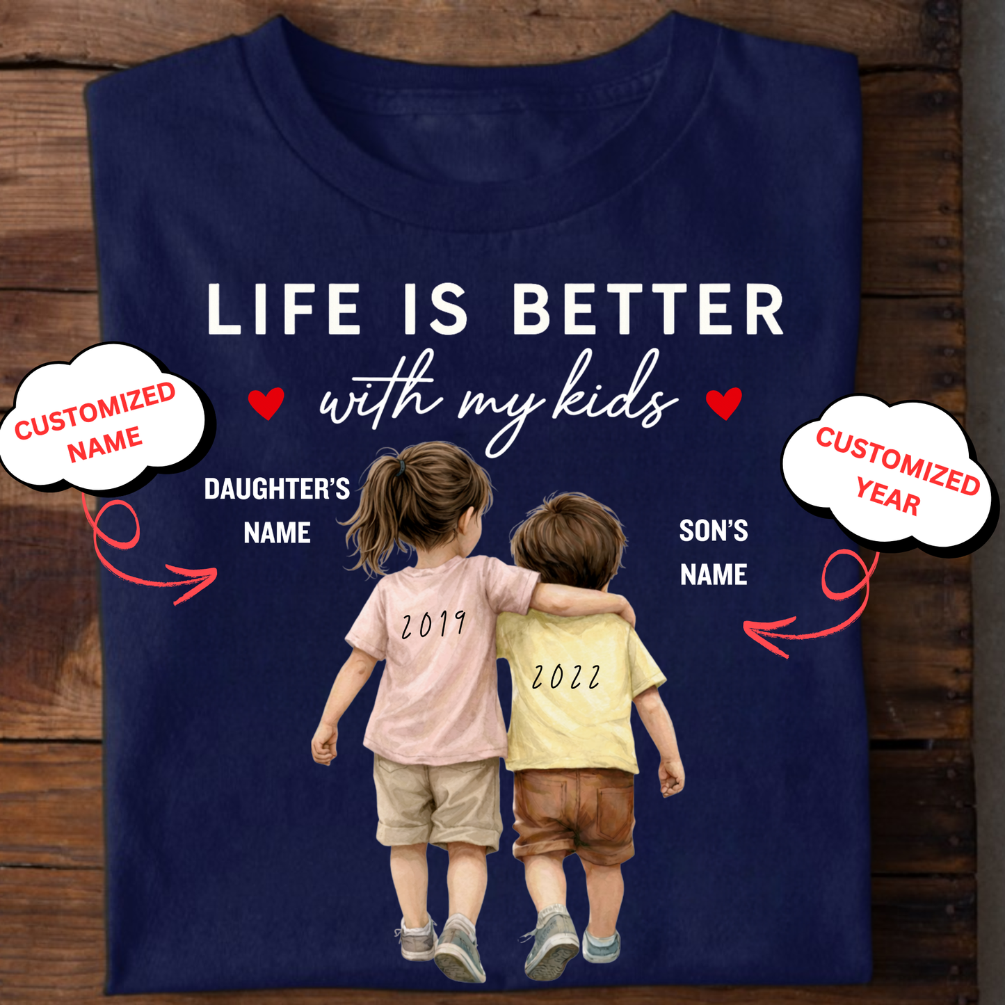 CUSTOMIZED-LIFE IS BETTER WITH MY KIDS CLASSIC T-SHIRT