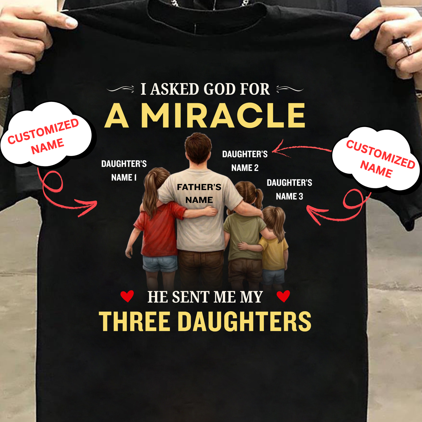 CUSTOMIZED-MIRACLE, MY THREE DAUGHTERS (FATHER & DAUGHTER) CLASSIC T-SHIRT