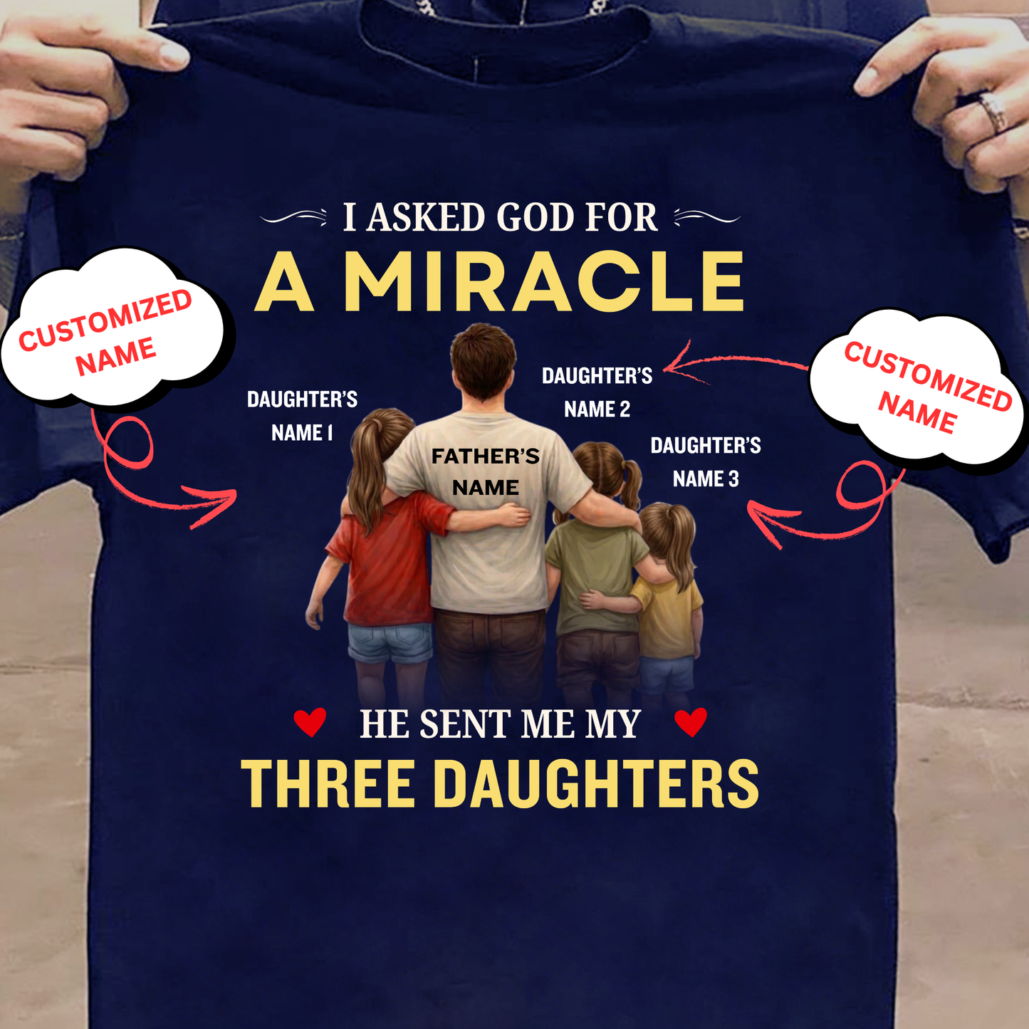 CUSTOMIZED-MIRACLE, MY THREE DAUGHTERS (FATHER & DAUGHTER) CLASSIC T-SHIRT