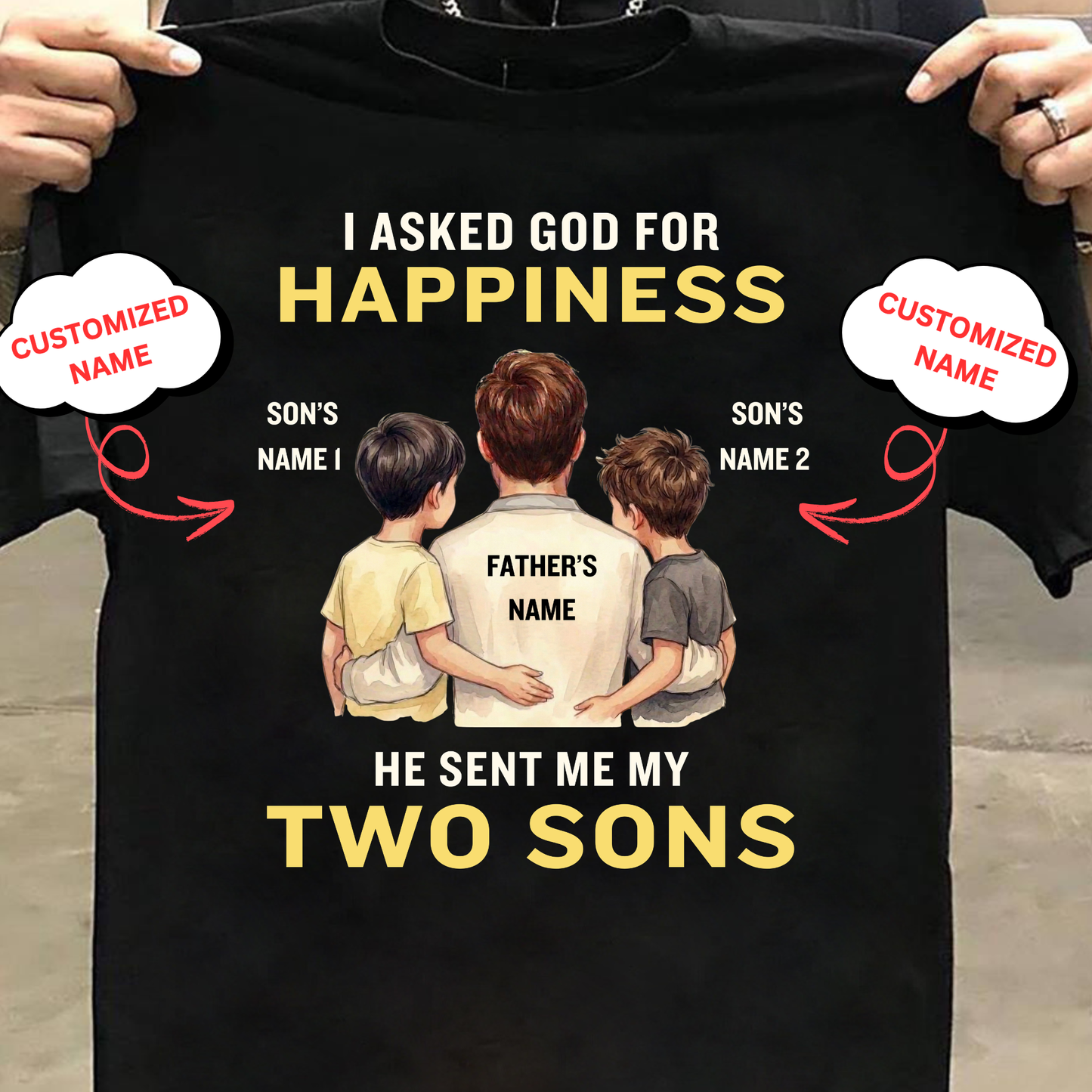 CUSTOMIZED- MY HAPPINESS, MY TWO SONS (FATHER & SONS) CLASSIC T-SHIRT