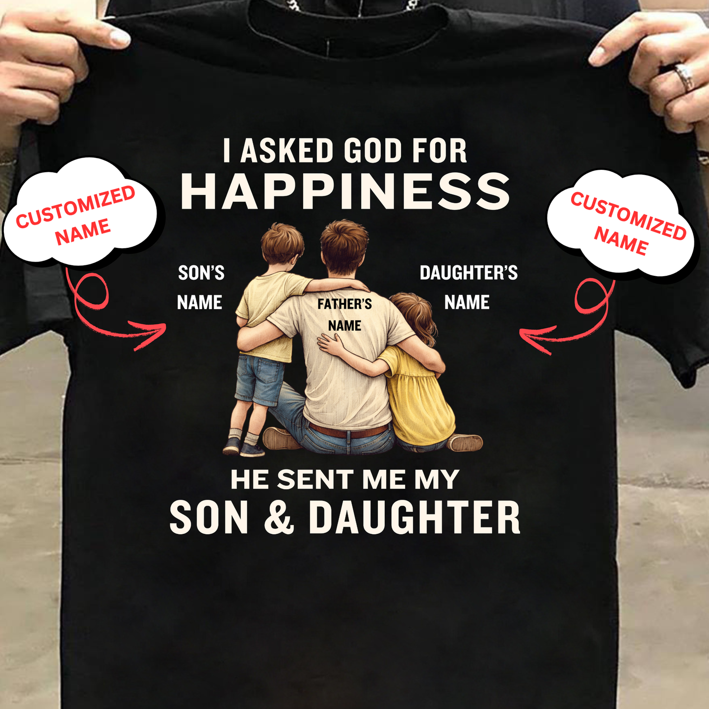CUSTOMIZED-MY HAPPINESS, MY SON & DAUGHTER (FATHER & KIDS) CLASSIC T-SHIRT