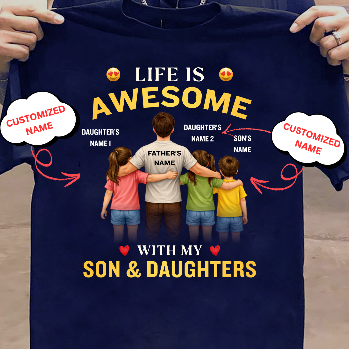 CUSTOMIZED-LIFE IS AWESOME WITH MY SON & 2 DAUGHTERS (FATHER & KIDS) CLASSIC T-SHIRT