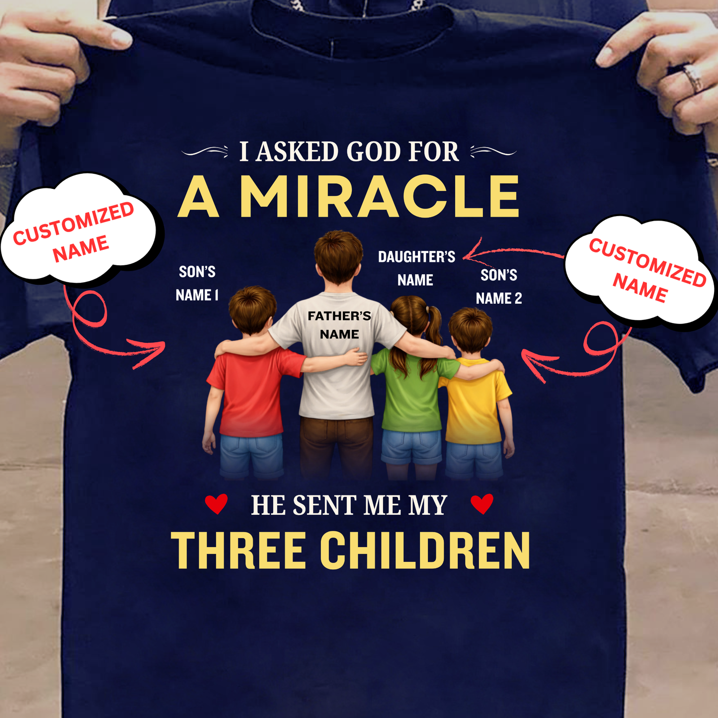 CUSTOMIZED-MIRACLE, MY 2 SONS 1 DAUGHTER (FATHER & THREE KIDS) CLASSIC T-SHIRT