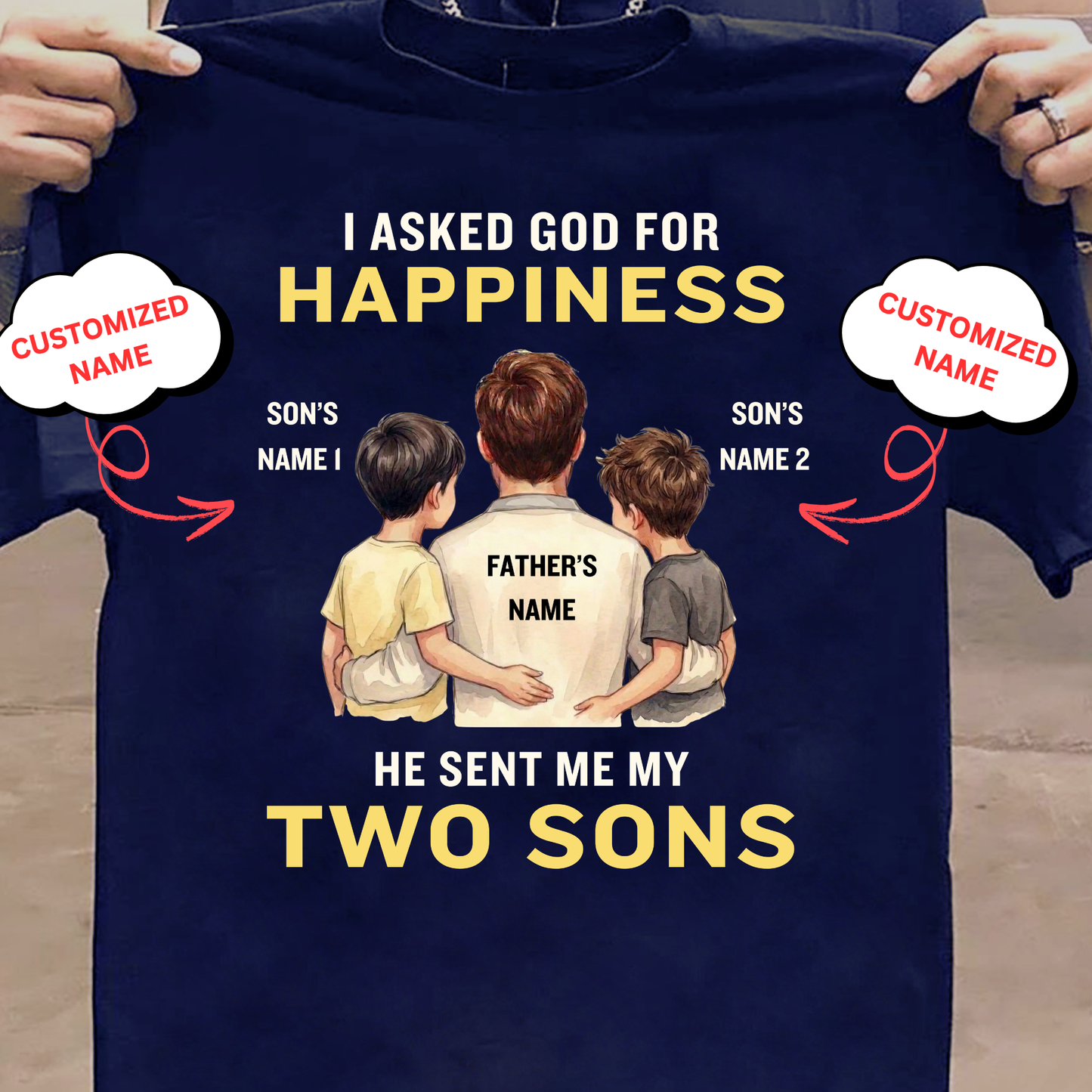CUSTOMIZED- MY HAPPINESS, MY TWO SONS (FATHER & SONS) CLASSIC T-SHIRT