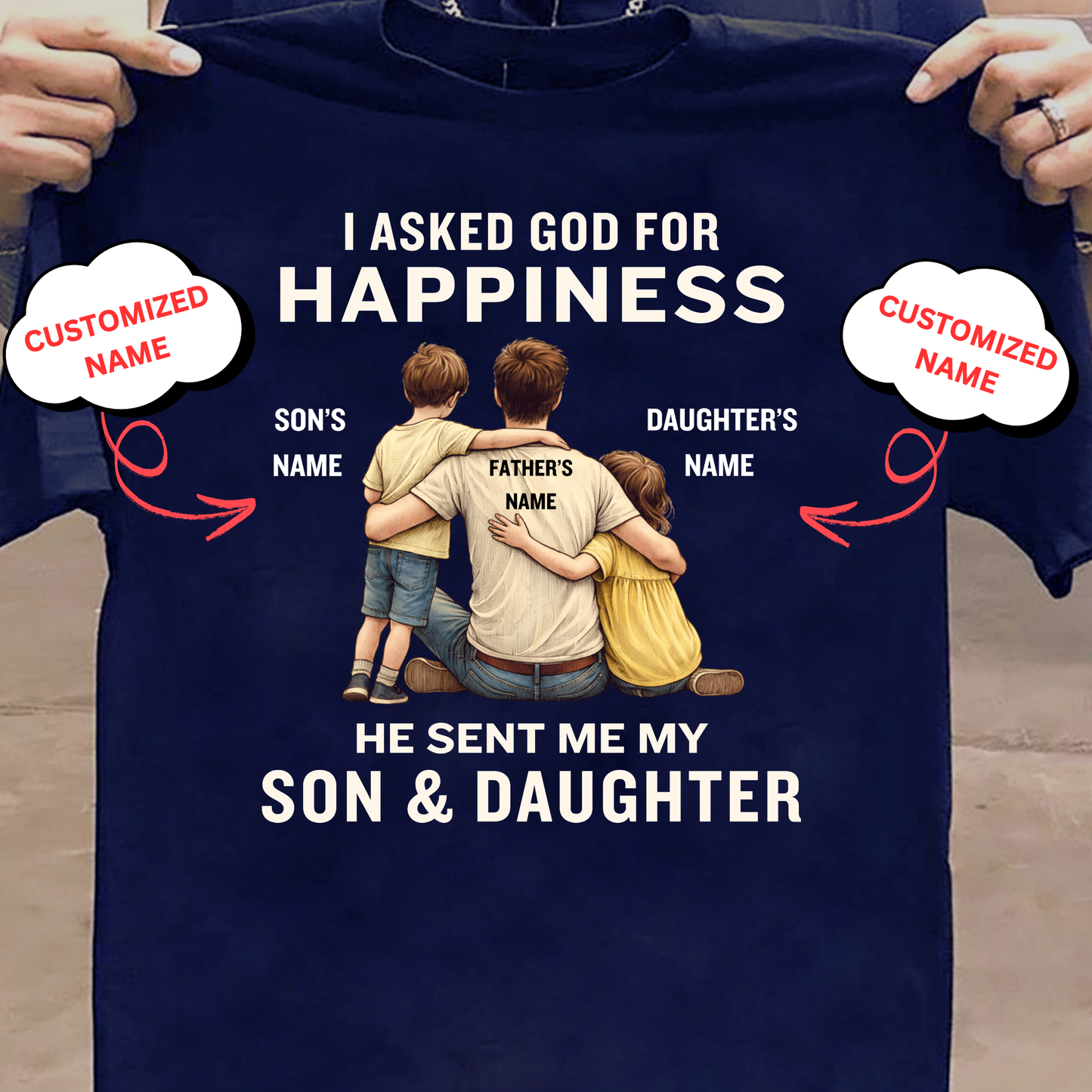 CUSTOMIZED-MY HAPPINESS, MY SON & DAUGHTER (FATHER & KIDS) CLASSIC T-SHIRT