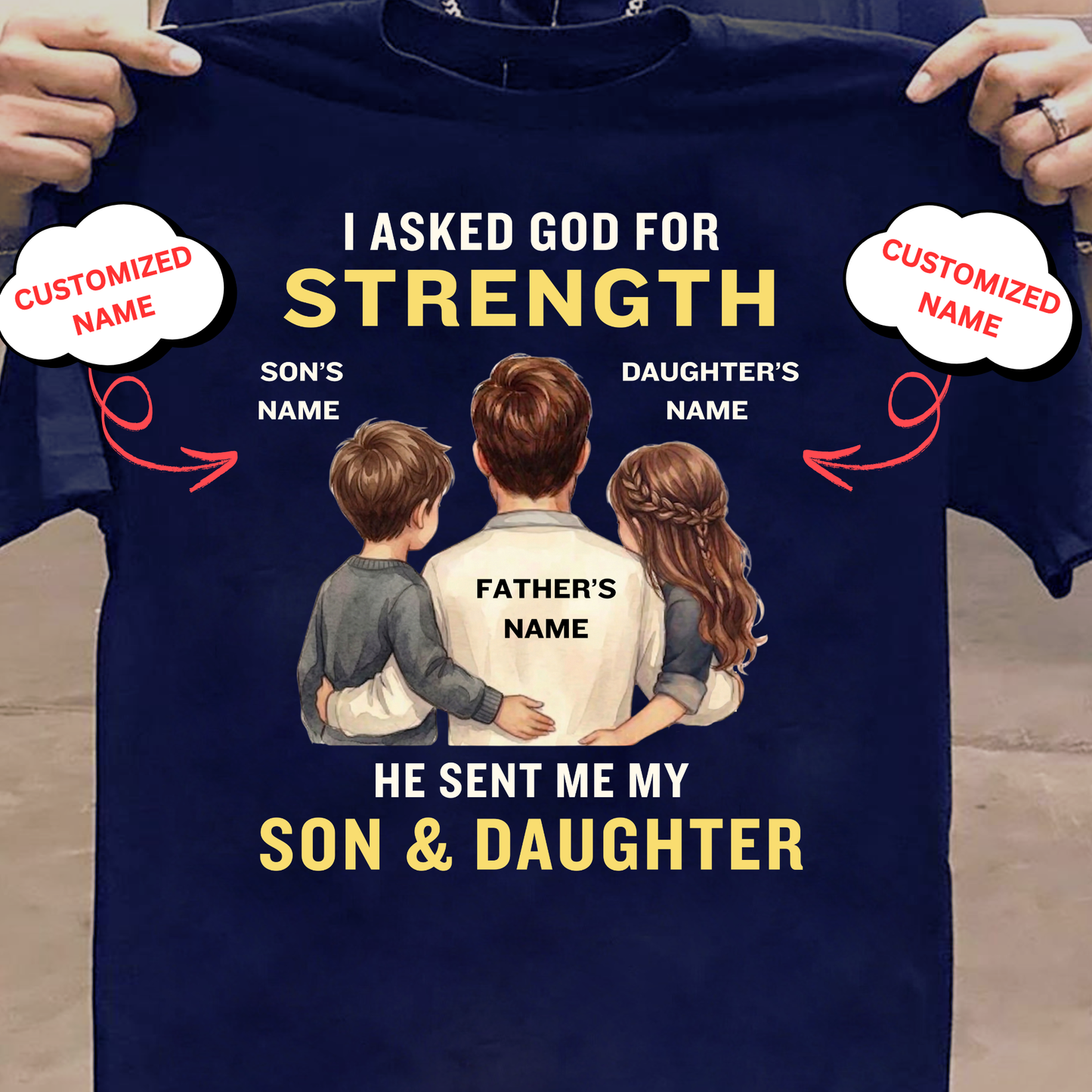 CUSTOMIZED- MY STRENGTH, MY SON & DAUGHTER (FATHER & KIDS) CLASSIC T-SHIRT
