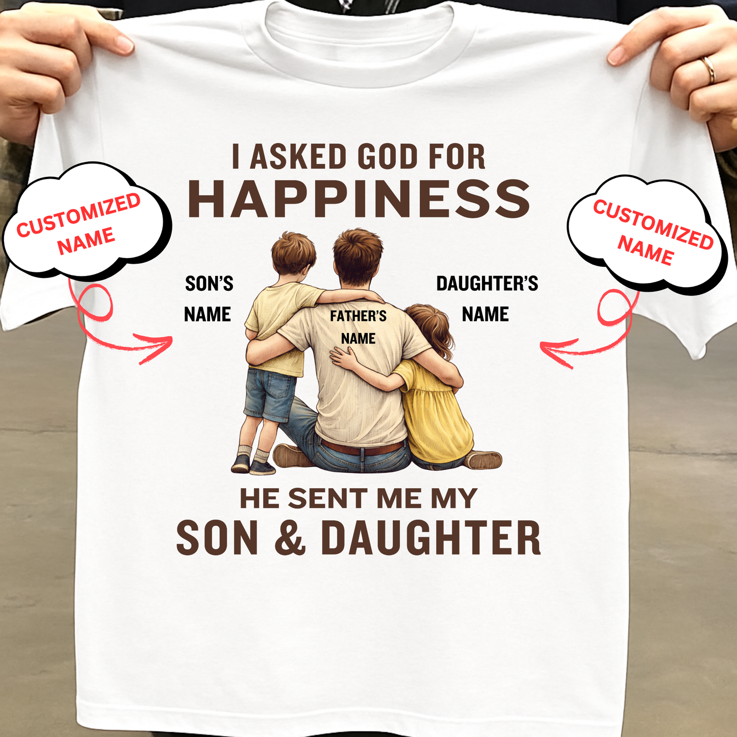 CUSTOMIZED-MY HAPPINESS, MY SON & DAUGHTER (FATHER & KIDS) CLASSIC T-SHIRT