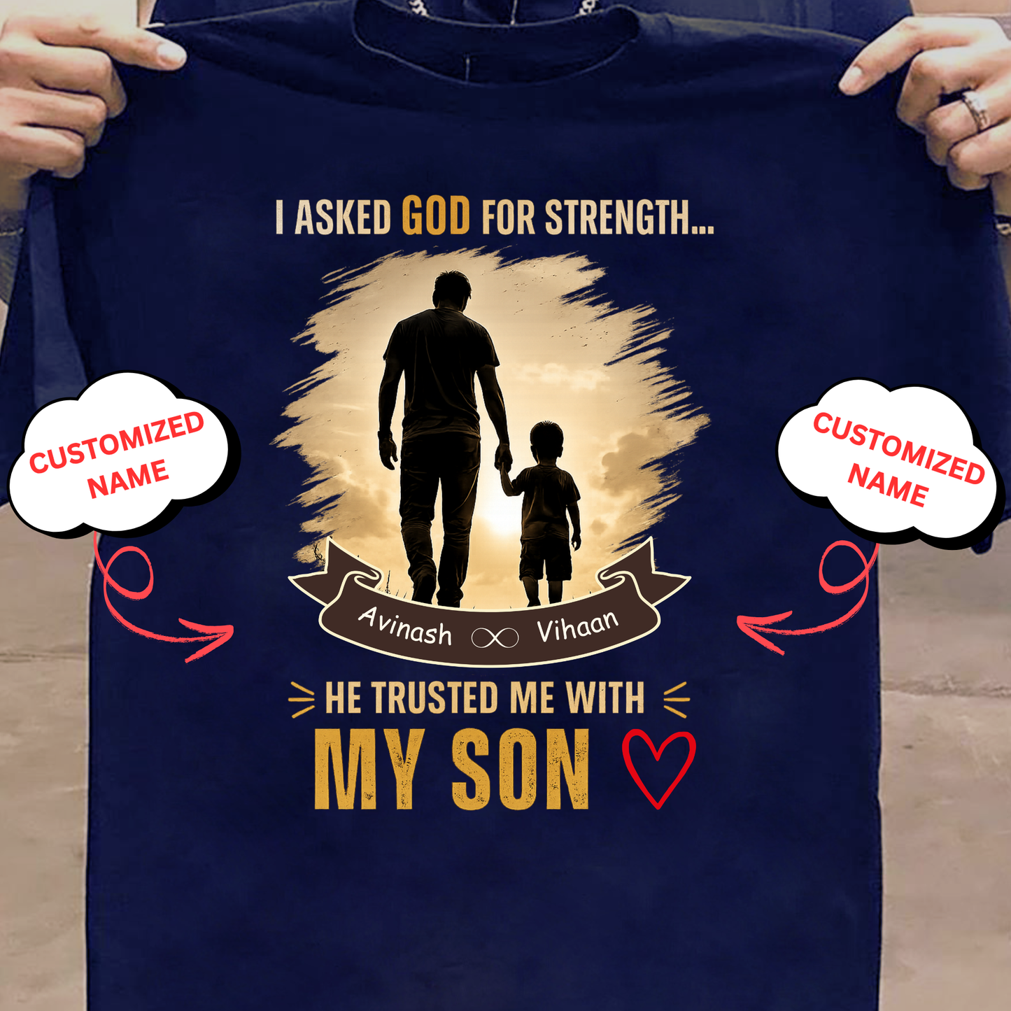 I ASKED GOD FOR STRENGTH, HE TRUSTED ME WITH MY SON (FATHER & SON) CLASSIC T-SHIRT