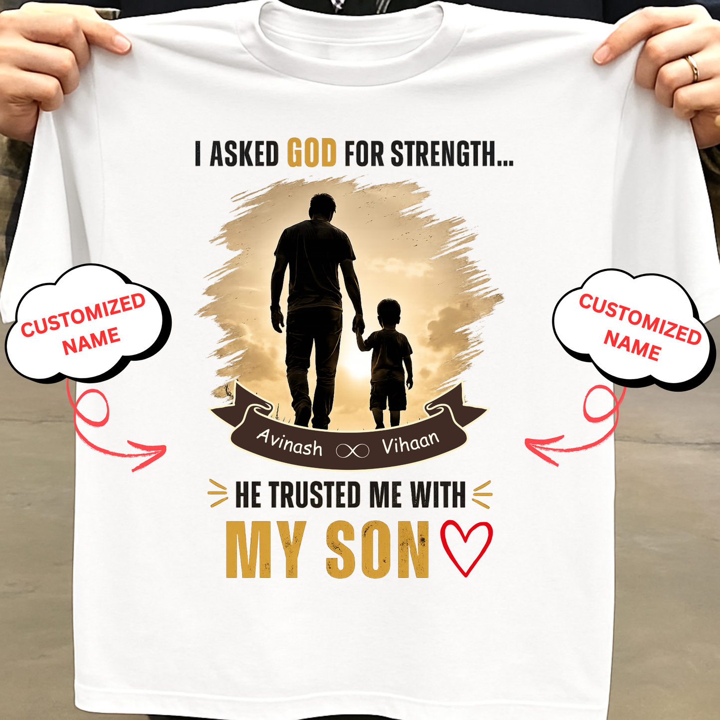 I ASKED GOD FOR STRENGTH, HE TRUSTED ME WITH MY SON (FATHER & SON) CLASSIC T-SHIRT