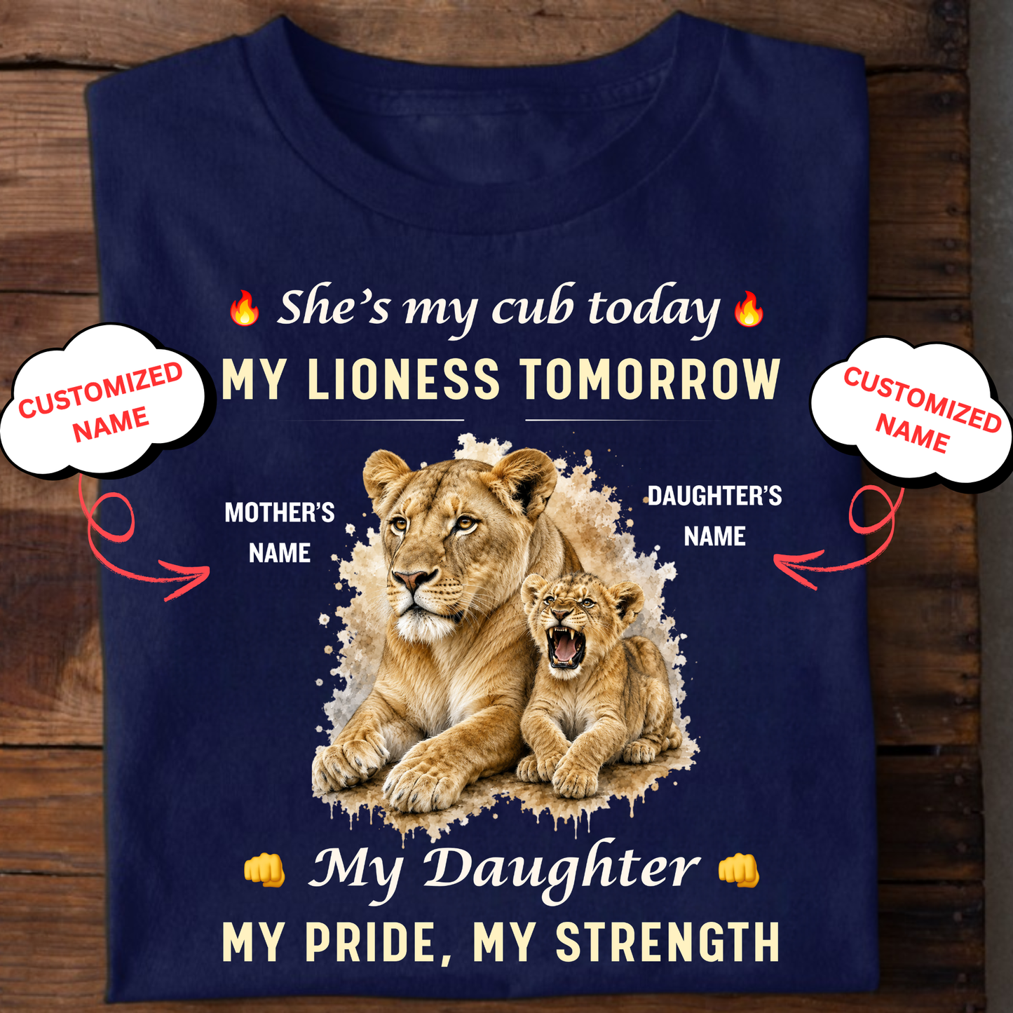 CUSTOMIZED-MY CUB TODAY, MY LIONESS TOMORROW, MY DAUGHTER (MOTHER & DAUGHTER)-CLASSIC T-SHIRT