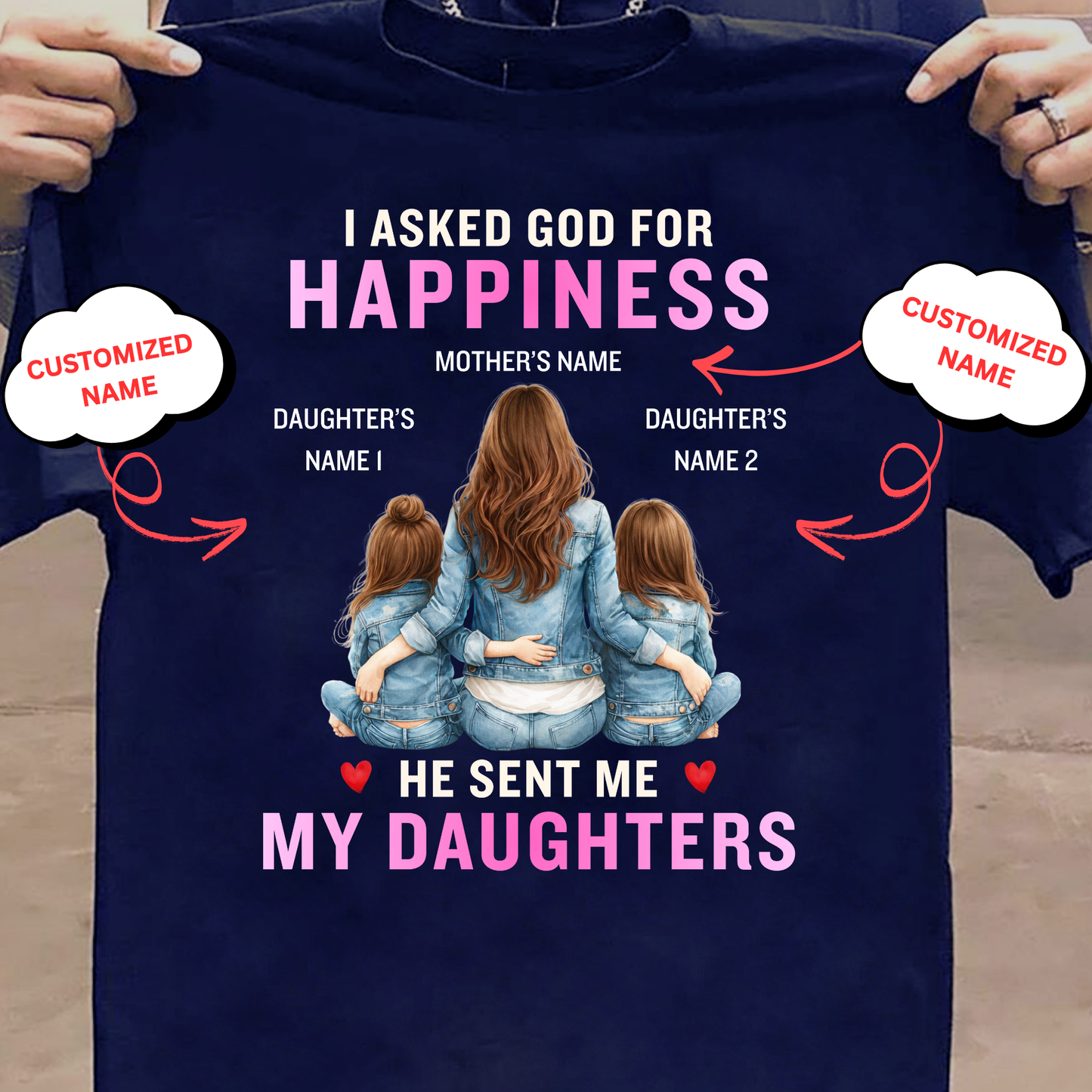 CUSTOMIZED-MY HAPPINESS, MY DAUGHTERS (MOTHER & DAUGHTERS) CLASSIC T-SHIRT