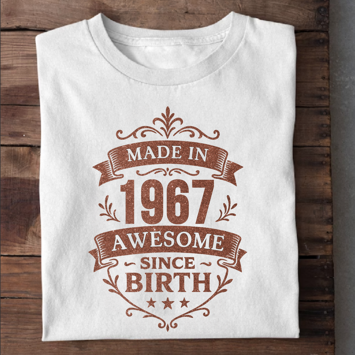 MADE IN 1967 AWESOME SINCE BIRTH PREMIUM QUALITY T-SHIRT