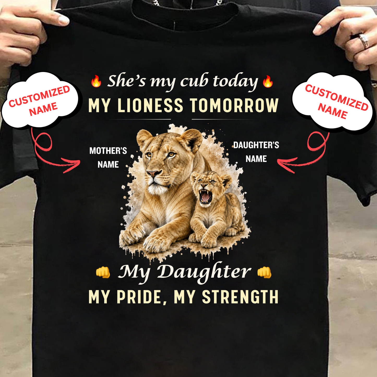 CUSTOMIZED-MY CUB TODAY, MY LIONESS TOMORROW, MY DAUGHTER (MOTHER & DAUGHTER)-CLASSIC T-SHIRT