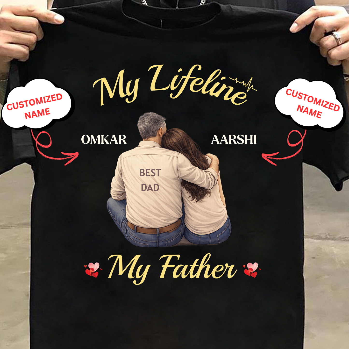 CUSTOMIZED-MY LIFELINE, MY FATHER (DAUGHTER-FATHER) CLASSIC T-SHIRT
