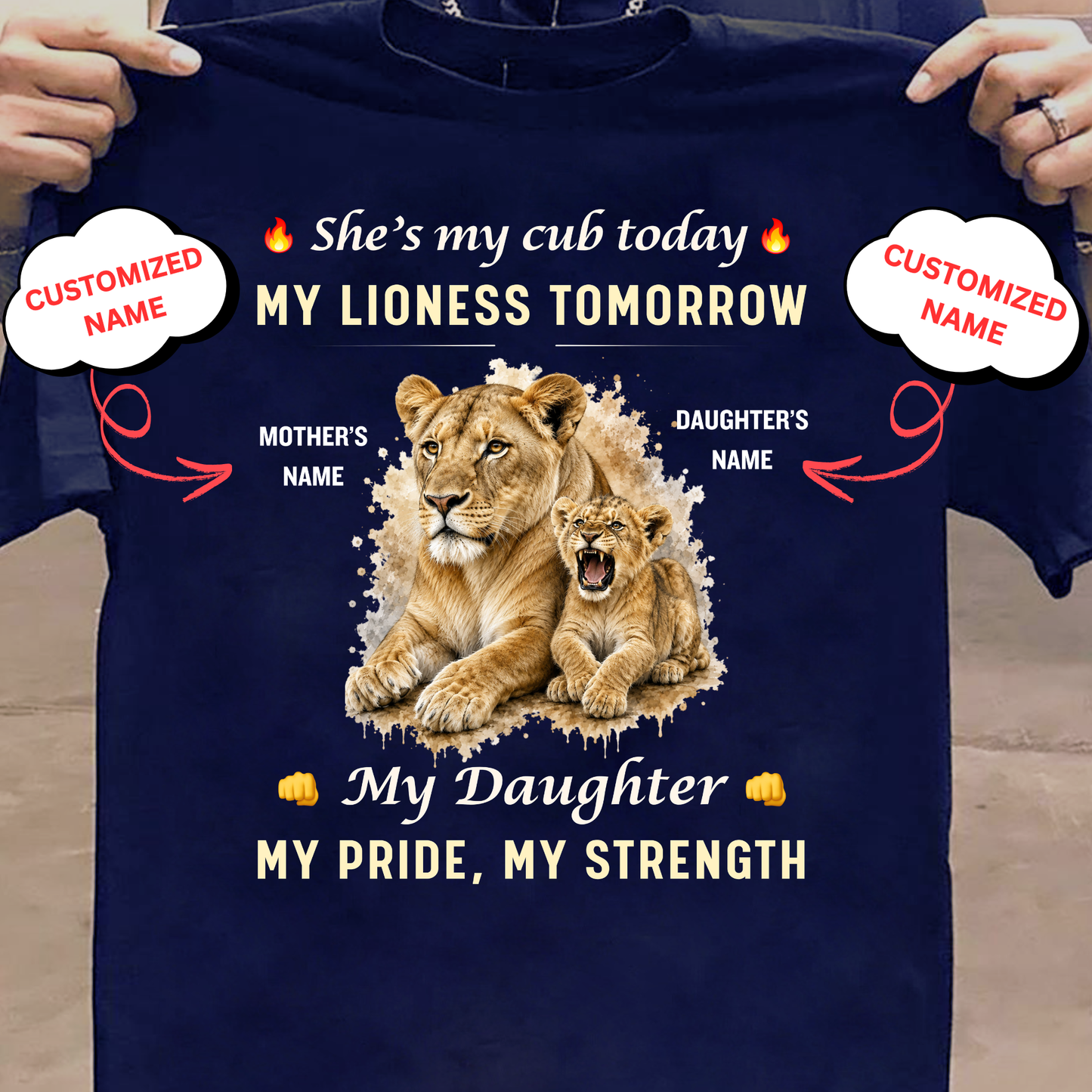 CUSTOMIZED-MY CUB TODAY, MY LIONESS TOMORROW, MY DAUGHTER (MOTHER & DAUGHTER)-CLASSIC T-SHIRT