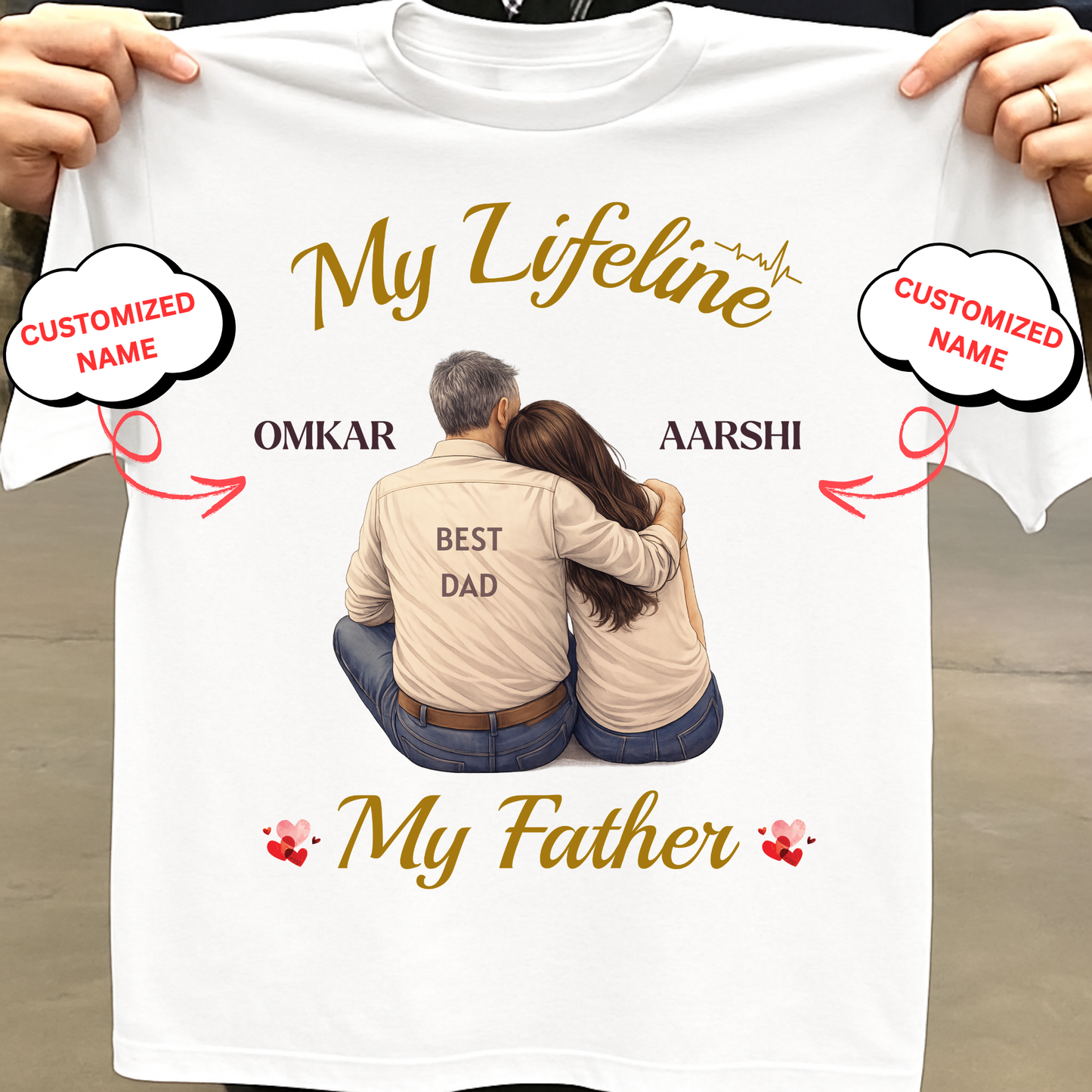 CUSTOMIZED-MY LIFELINE, MY FATHER (DAUGHTER-FATHER) CLASSIC T-SHIRT