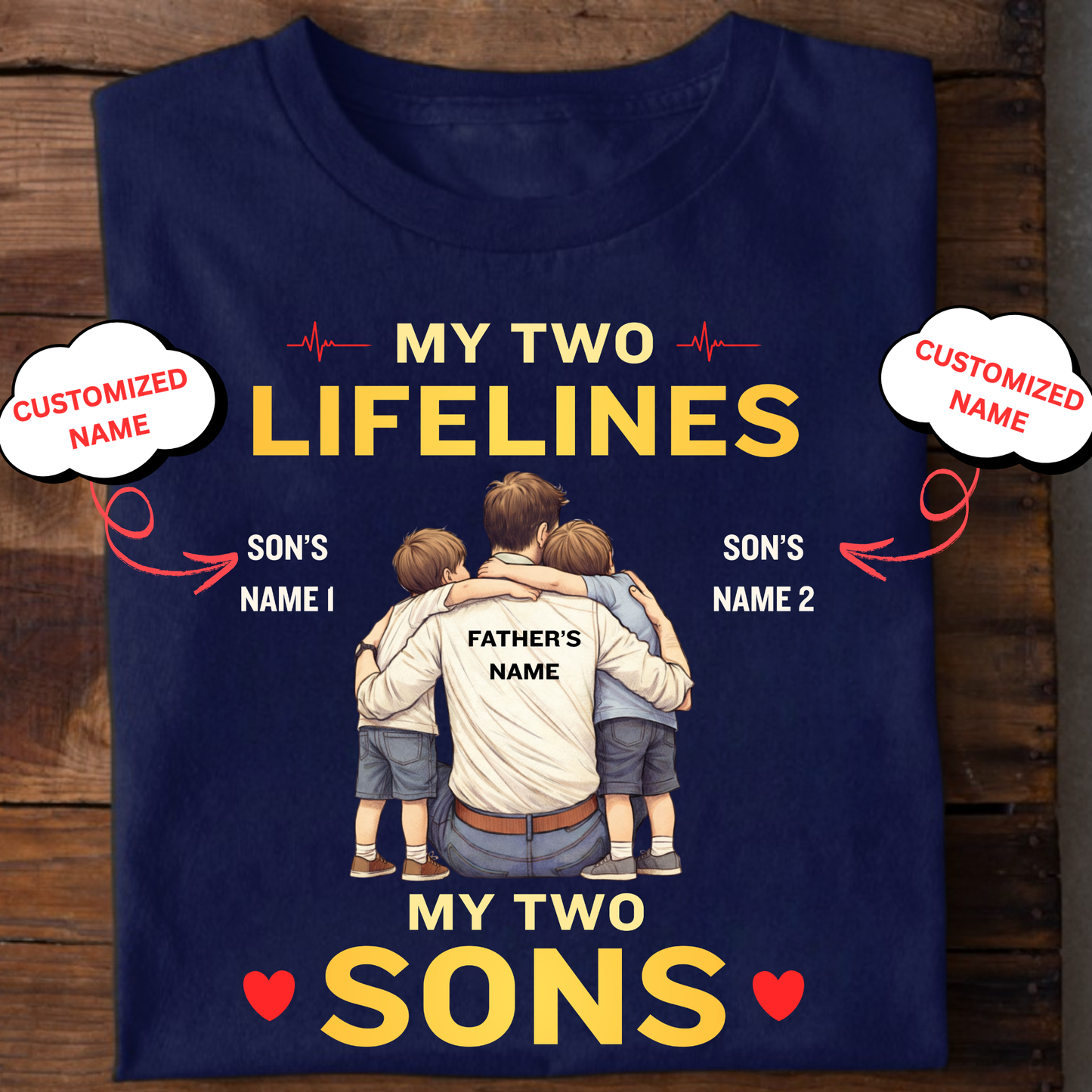CUSTOMIZED-MY TWO LIFELINES, MY TWO SONS (FATHER & SONS) CLASSIC T-SHIRT
