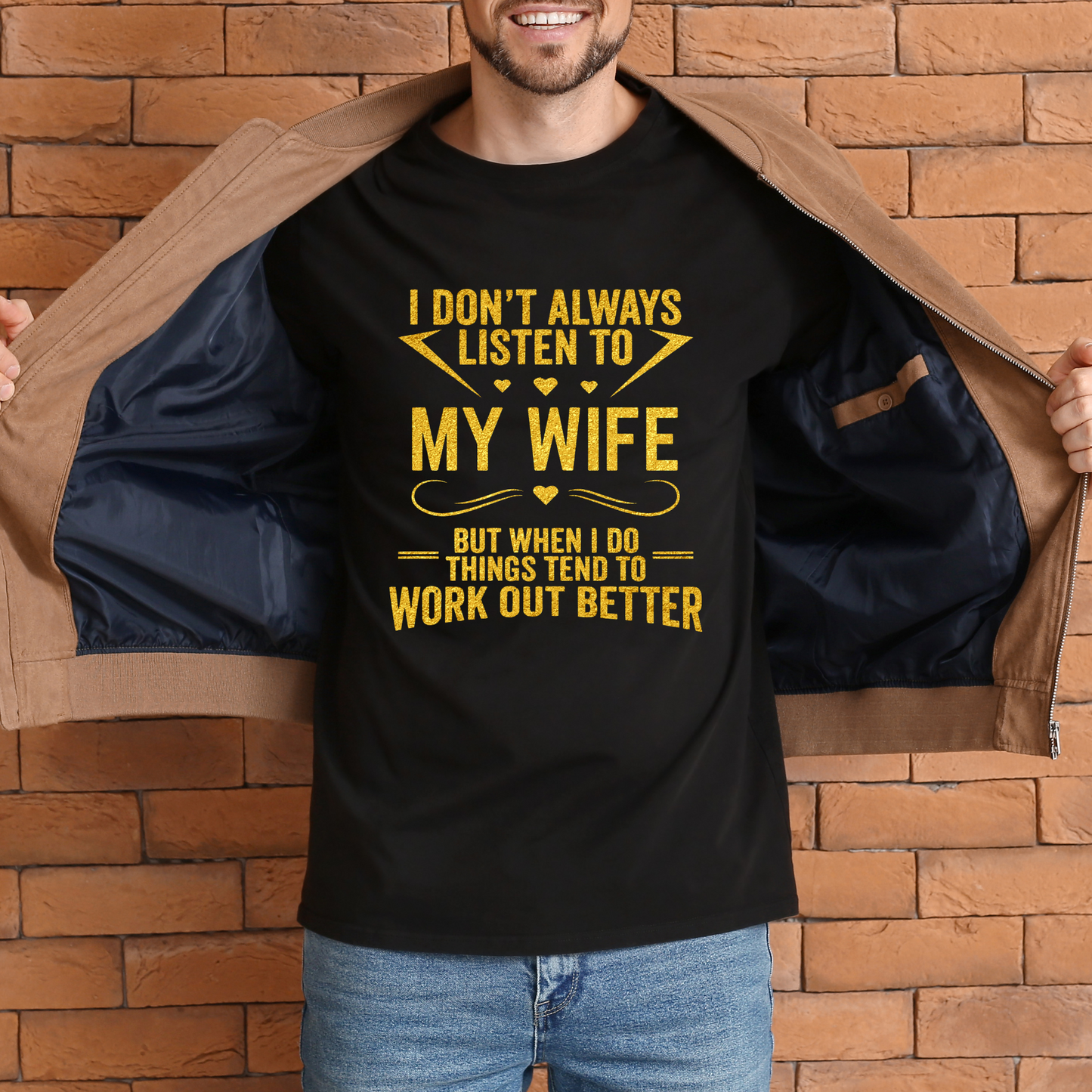I DON'T LISTEN TO MY WIFE PREMIUM QUALITY T-SHIRT