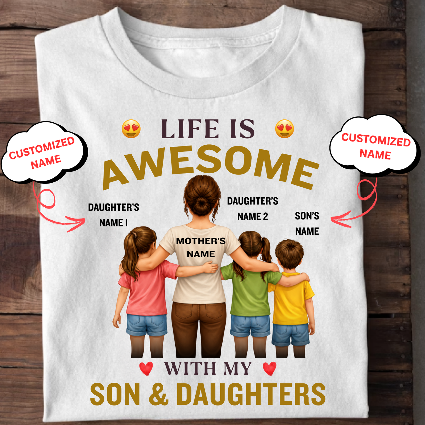 CUSTOMIZED-LIFE IS AWESOME WITH MY SON & 2 DAUGHTERS (MOTHER & KIDS) CLASSIC T-SHIRT