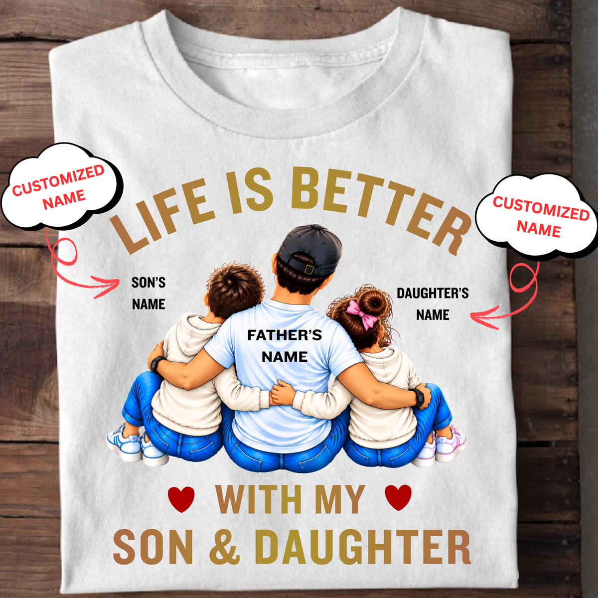 CUSTOMIZED-LIFE IS BETTER WITH MY KIDS (SON & DAUGHTER) CLASSIC T-SHIRT