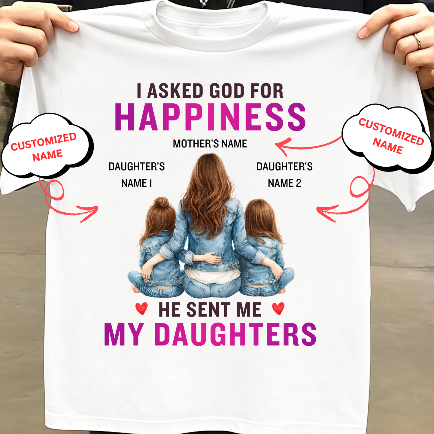 CUSTOMIZED-MY HAPPINESS, MY DAUGHTERS (MOTHER & DAUGHTERS) CLASSIC T-SHIRT