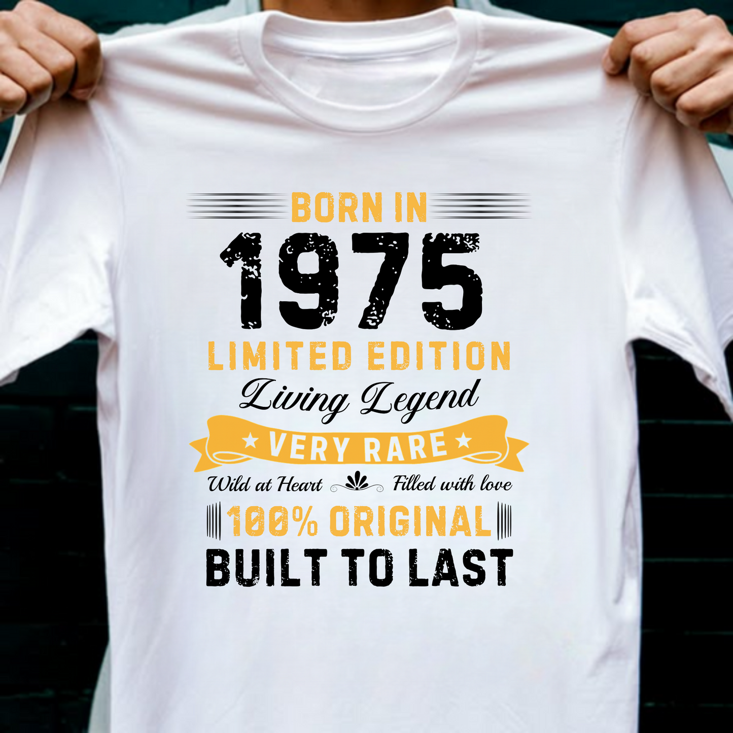BORN IN 1975 BUILT TO LAST CLASSIC T-SHIRT