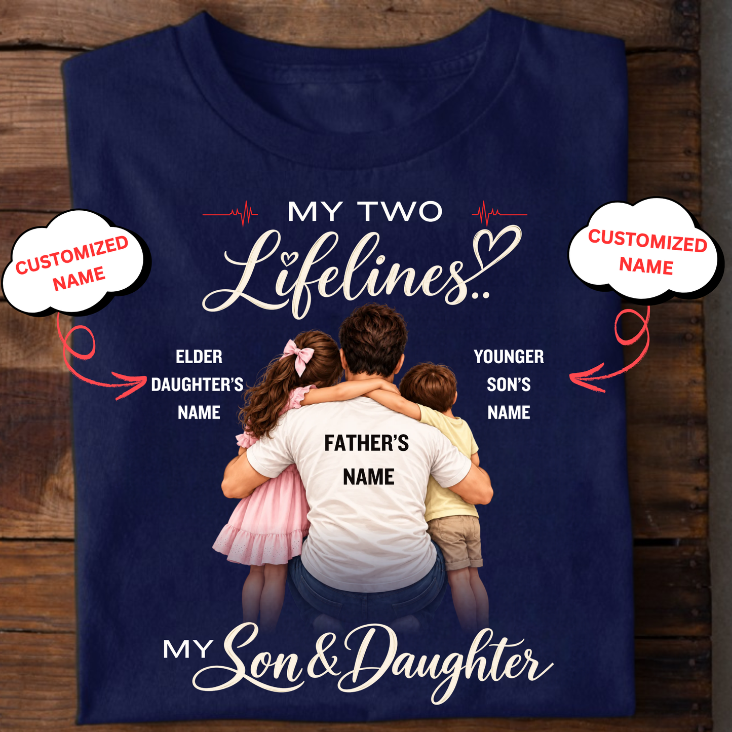 CUSTOMIZED-MY TWO LIFELINES, MY SON & DAUGHTER CLASSIC T-SHIRT
