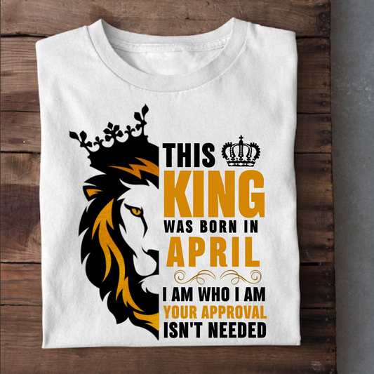 APRIL KING PREMIUM QUALITY T-SHIRT