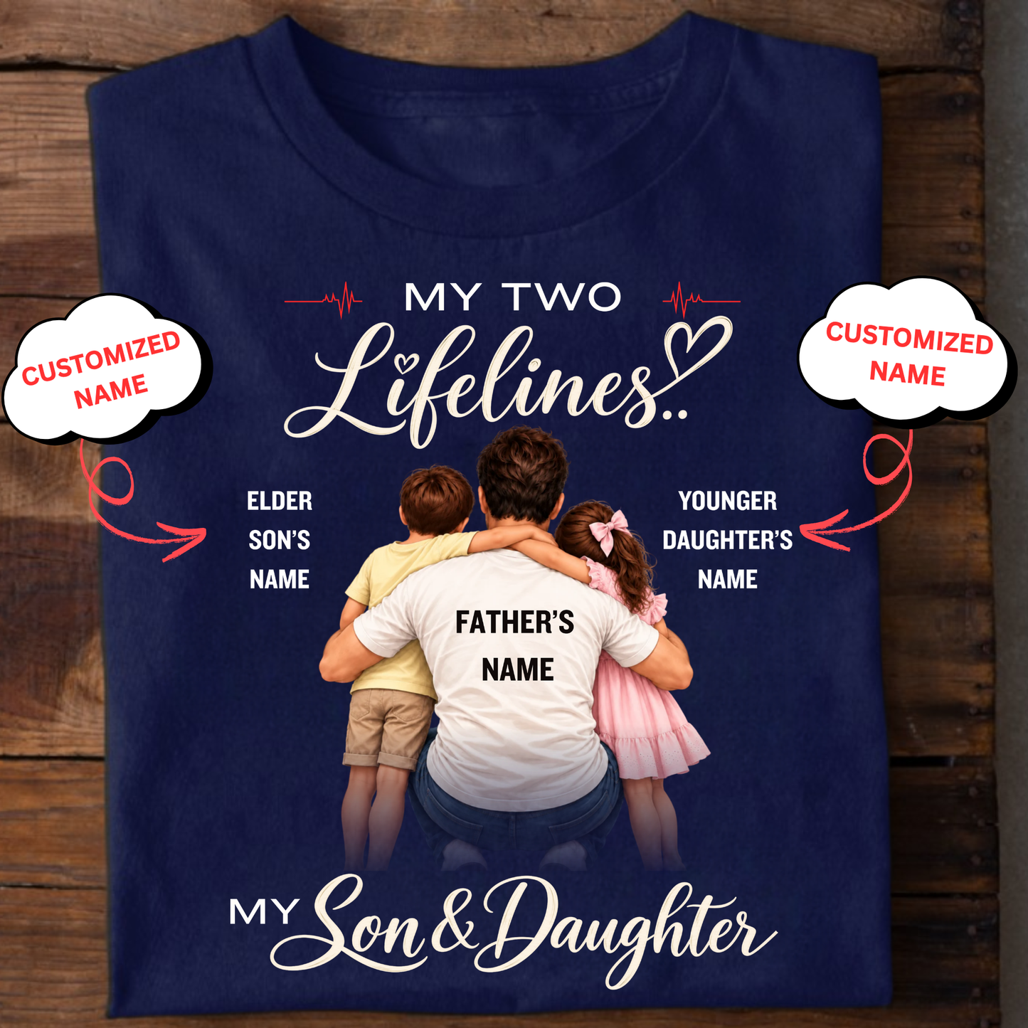 CUSTOMIZED-MY TWO LIFELINES, MY SON & DAUGHTER CLASSIC T-SHIRT