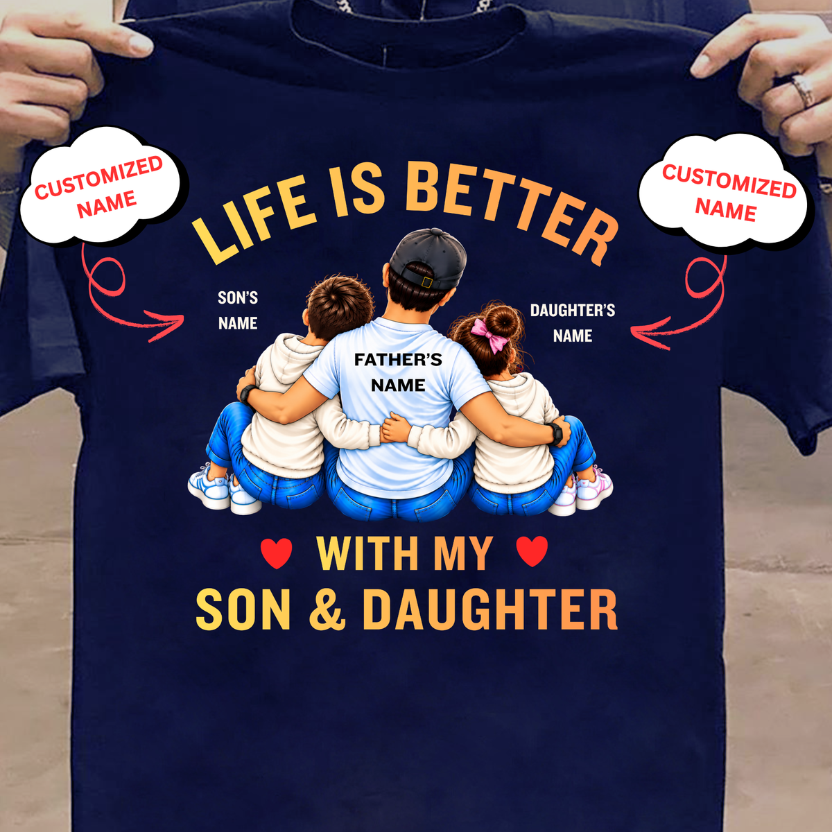 CUSTOMIZED-LIFE IS BETTER WITH MY KIDS (SON & DAUGHTER) CLASSIC T-SHIRT