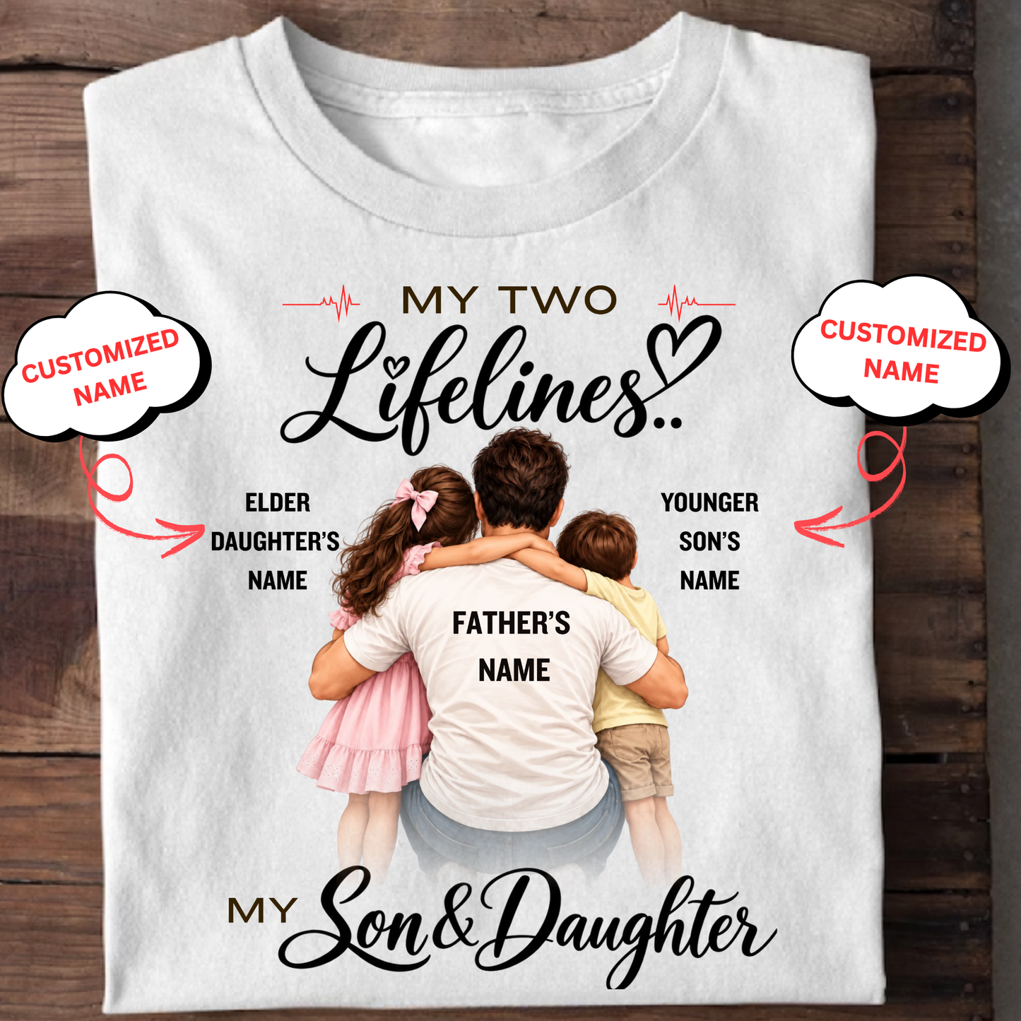 CUSTOMIZED-MY TWO LIFELINES, MY SON & DAUGHTER CLASSIC T-SHIRT