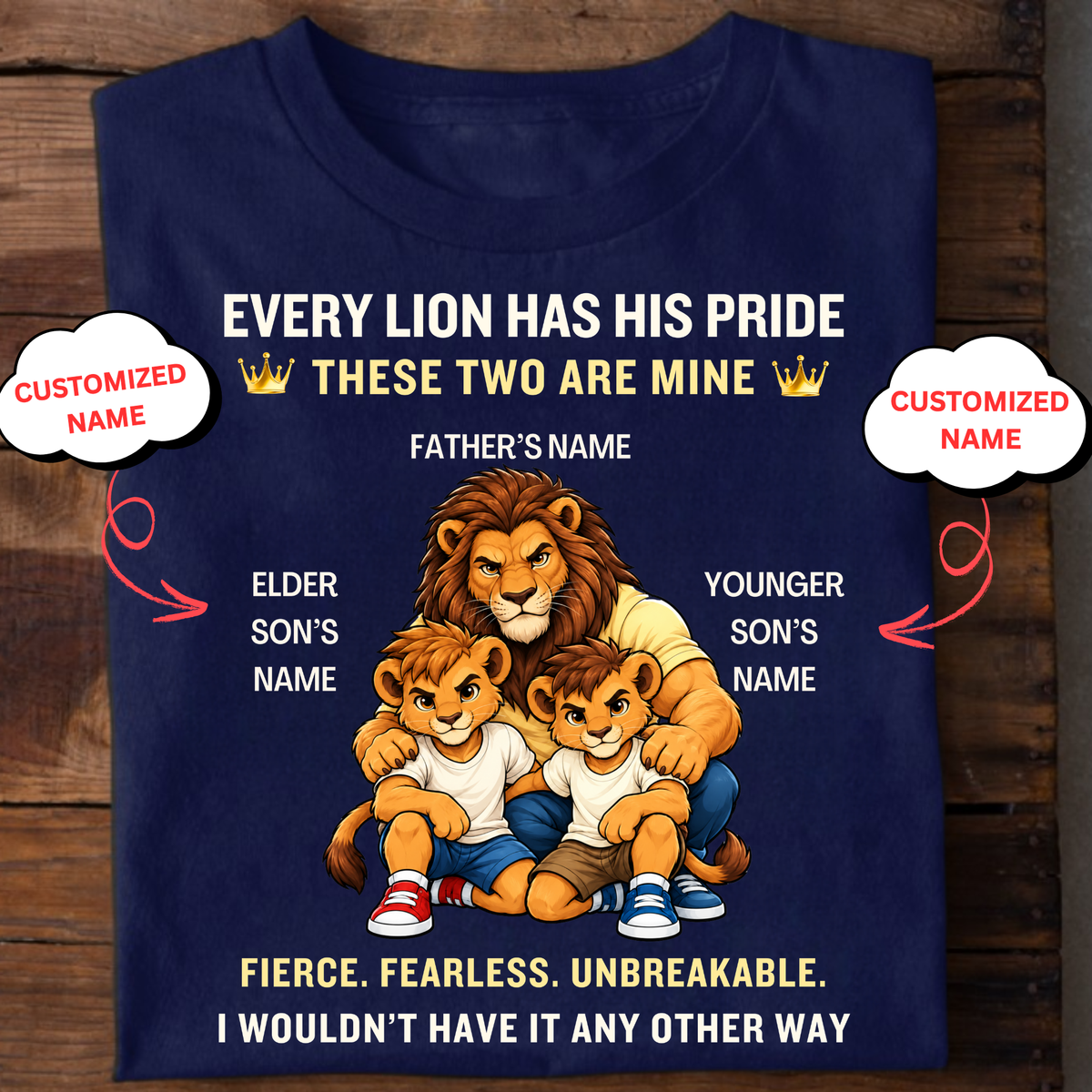 CUSTOMIZED-EVERY LION HAS HIS PRIDE, THESE ARE TWO MINE CLASSIC T-SHIRT