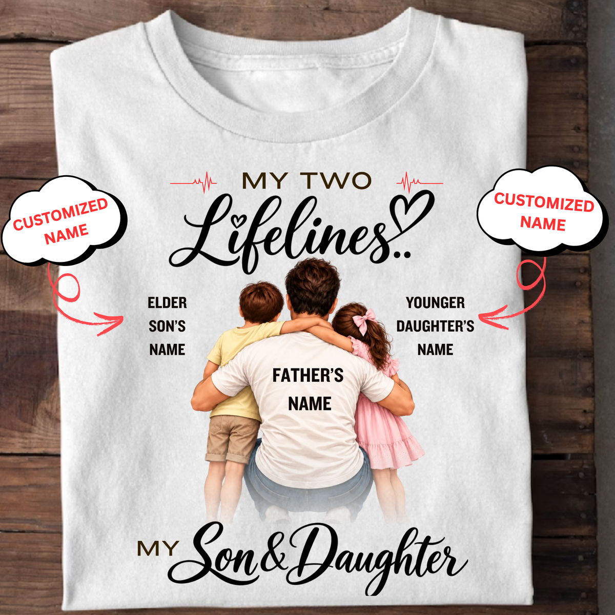 CUSTOMIZED-MY TWO LIFELINES, MY SON & DAUGHTER CLASSIC T-SHIRT