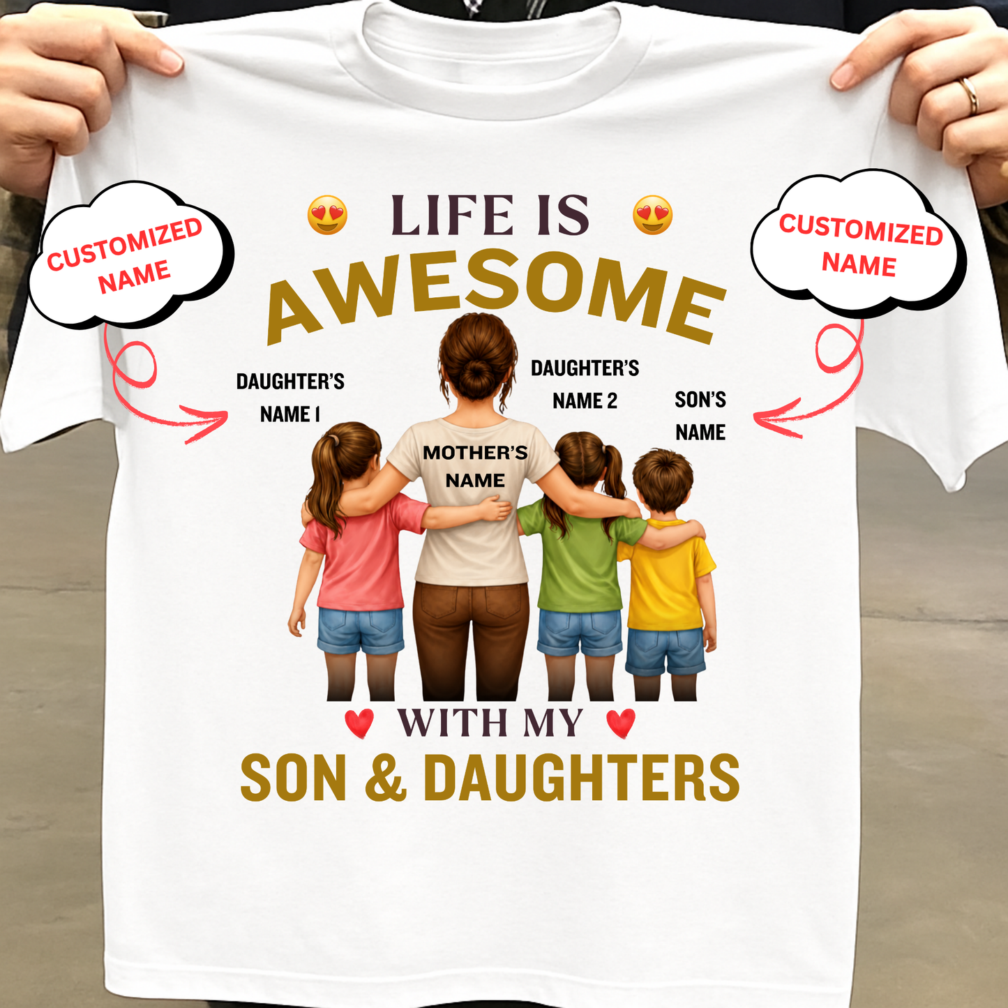 CUSTOMIZED-LIFE IS AWESOME WITH MY SON & 2 DAUGHTERS (MOTHER & KIDS) CLASSIC T-SHIRT