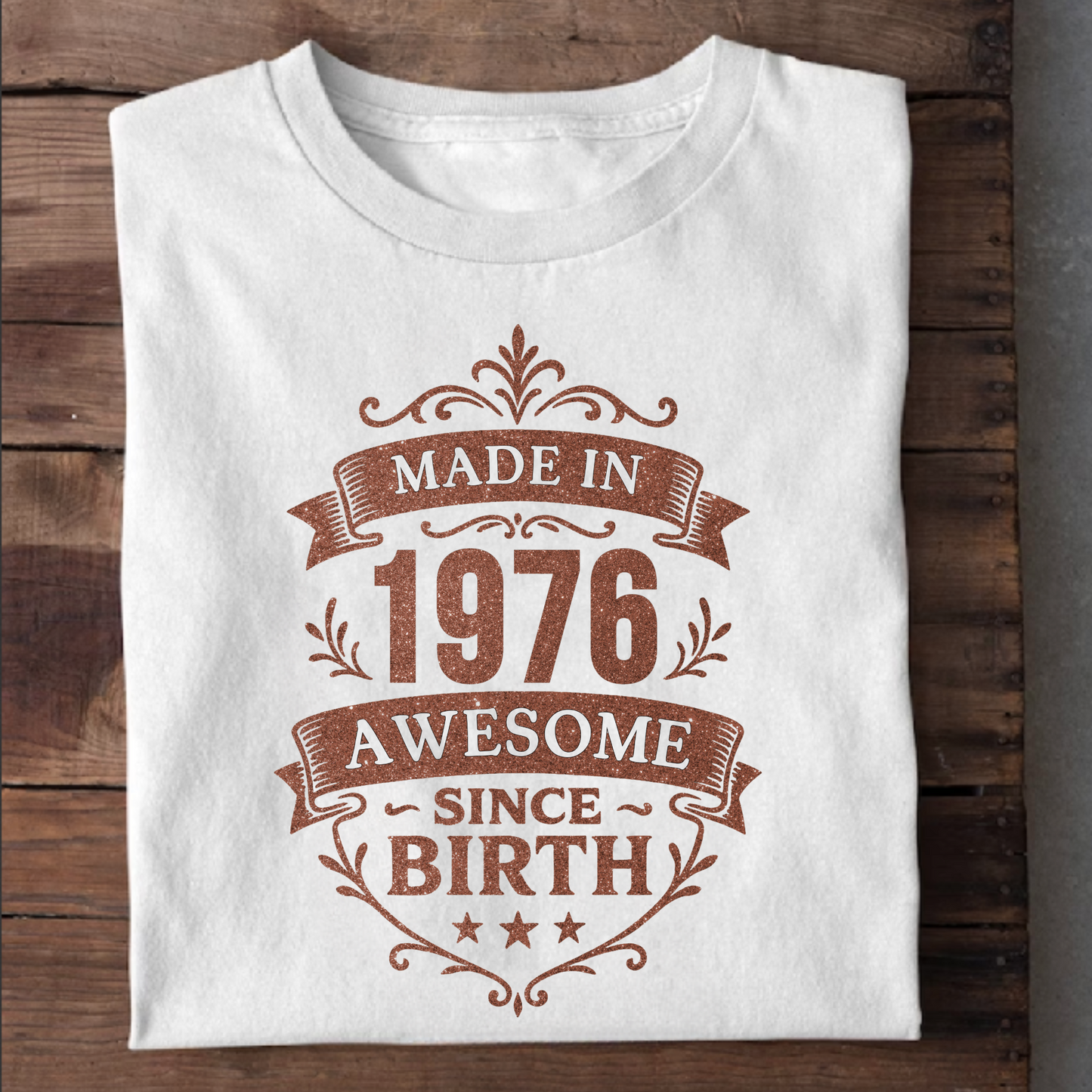 MADE IN 1976 AWESOME SINCE BIRTH PREMIUM QUALITY T-SHIRT