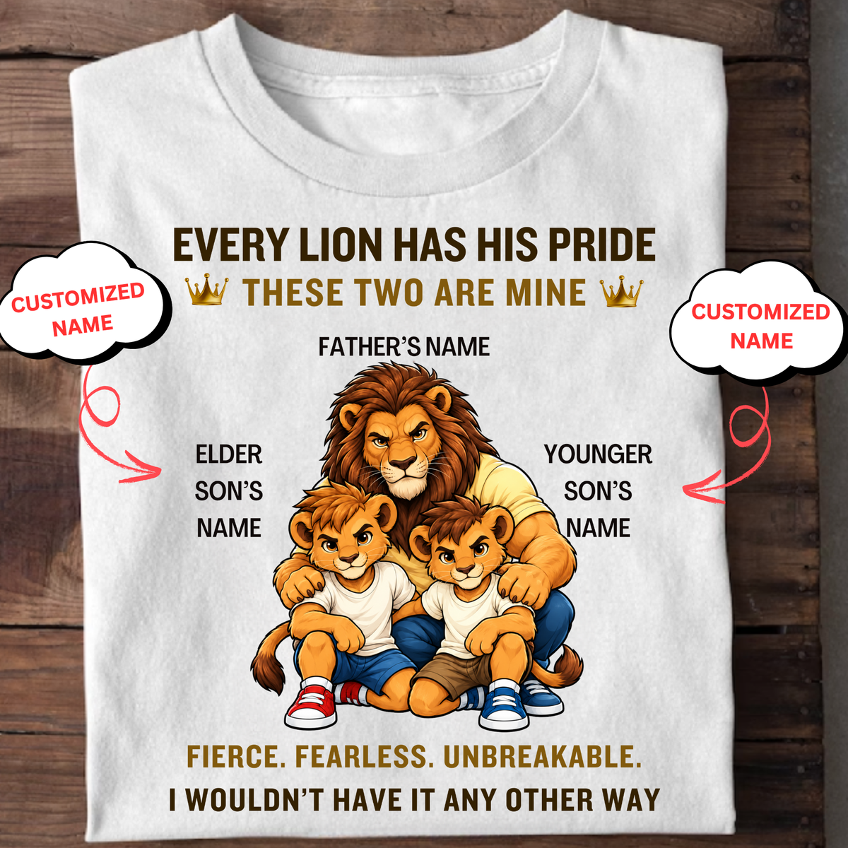 CUSTOMIZED-EVERY LION HAS HIS PRIDE, THESE ARE TWO MINE CLASSIC T-SHIRT