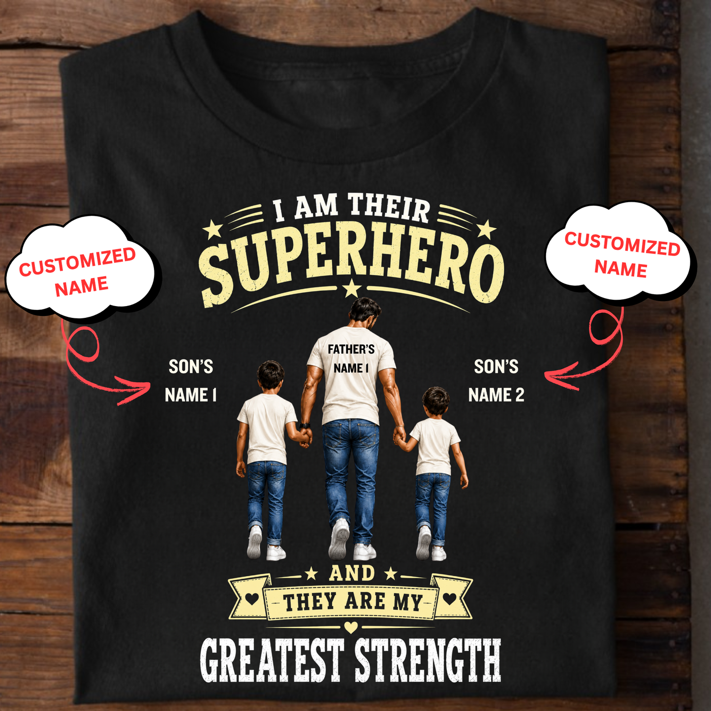 CUSTOMIZED-I AM THEIR SUPERHERO, THEY ARE MY GREATEST STRENGTH (DAD & 2 SONS) CLASSIC T-SHIRT