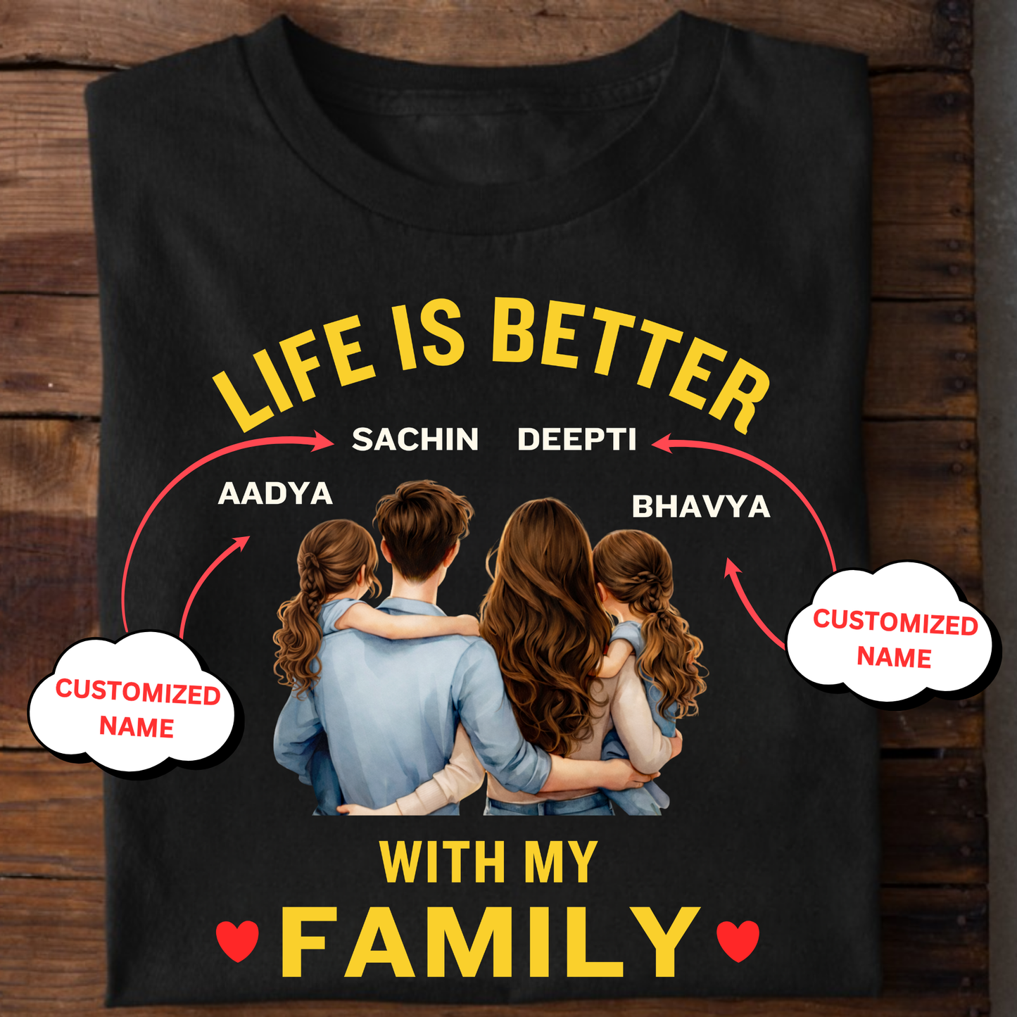 CUSTOMIZED-LIFE IS BETTER WITH MY FAMILY (FATHER MOTHER & TWO DAUGHTERS) CLASSIC T-SHIRT