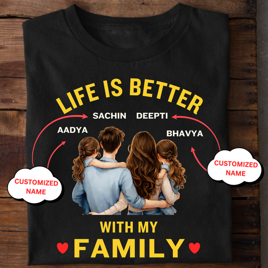 CUSTOMIZED-LIFE IS BETTER WITH MY FAMILY (FATHER MOTHER & TWO DAUGHTERS) CLASSIC T-SHIRT