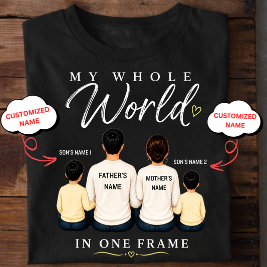 CUSTOMIZED-MY WHOLE WORLD, IN ONE FRAME (DAD, MOM & 2 SONS) CLASSIC T-SHIRT