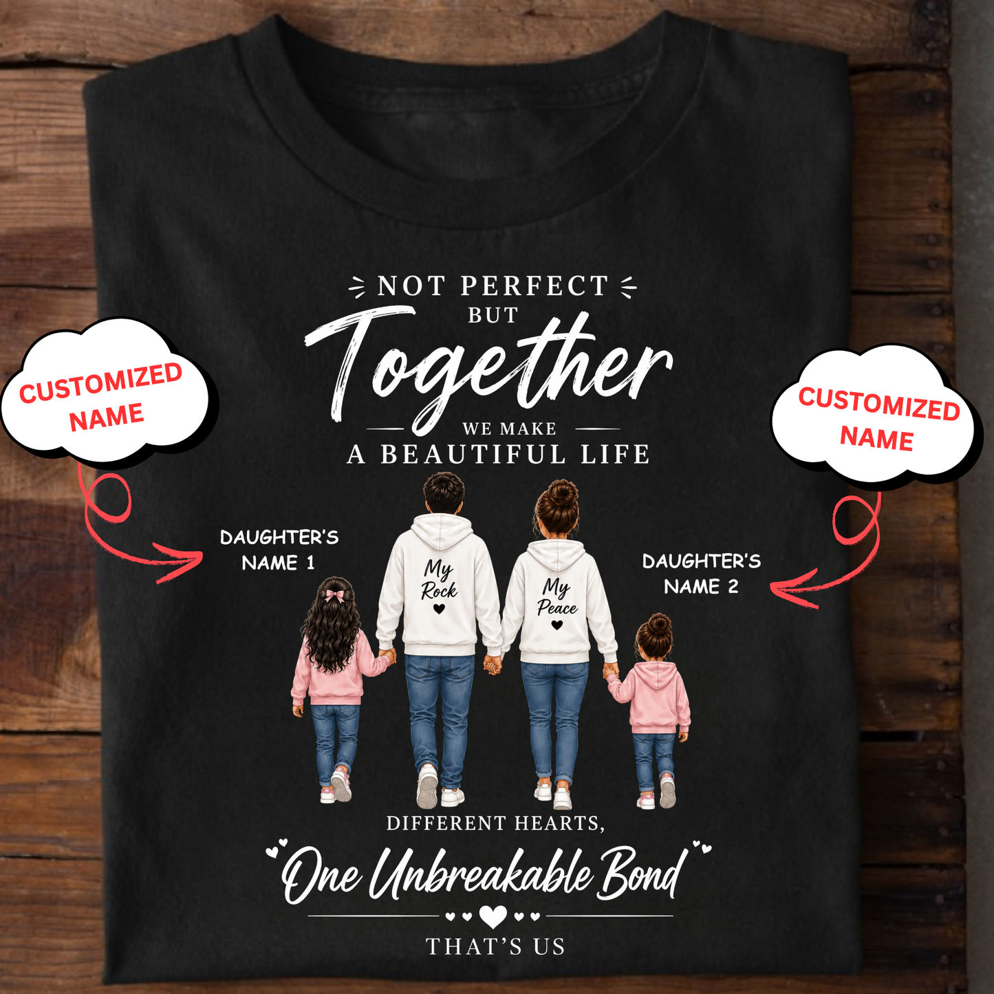 CUSTOMIZED- ONE UNBREAKABLE BOND (DAD, MOM & 2 DAUGHTERS) CLASSIC T-SHIRT