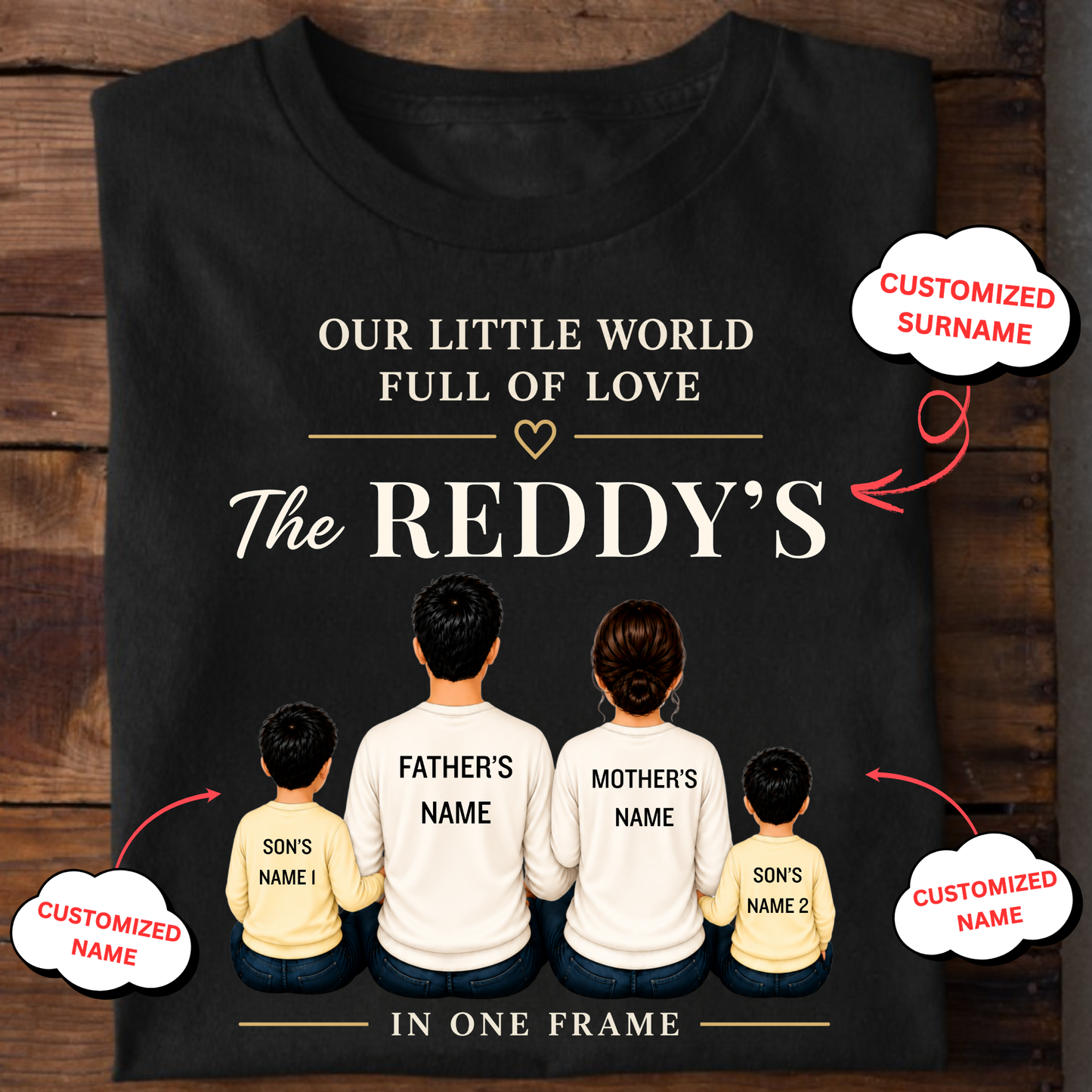 CUSTOMIZED SURNAME-OUR LITTLE WORLD FULL OF LOVE (2 SONS) CLASSIC T-SHIRT