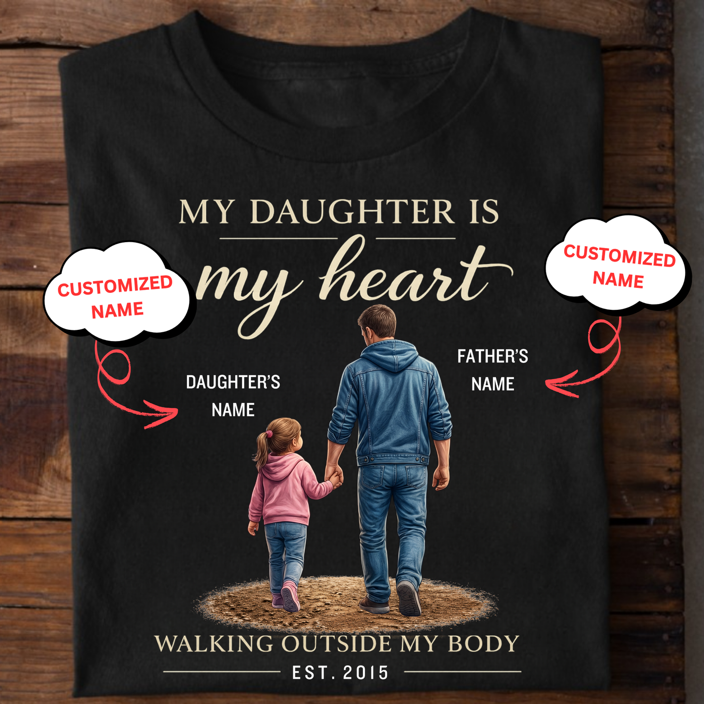 CUSTOMIZED-MY DAUGHTER, MY HEART (FATHER WITH DAUGHTER) CLASSIC T-SHIRT